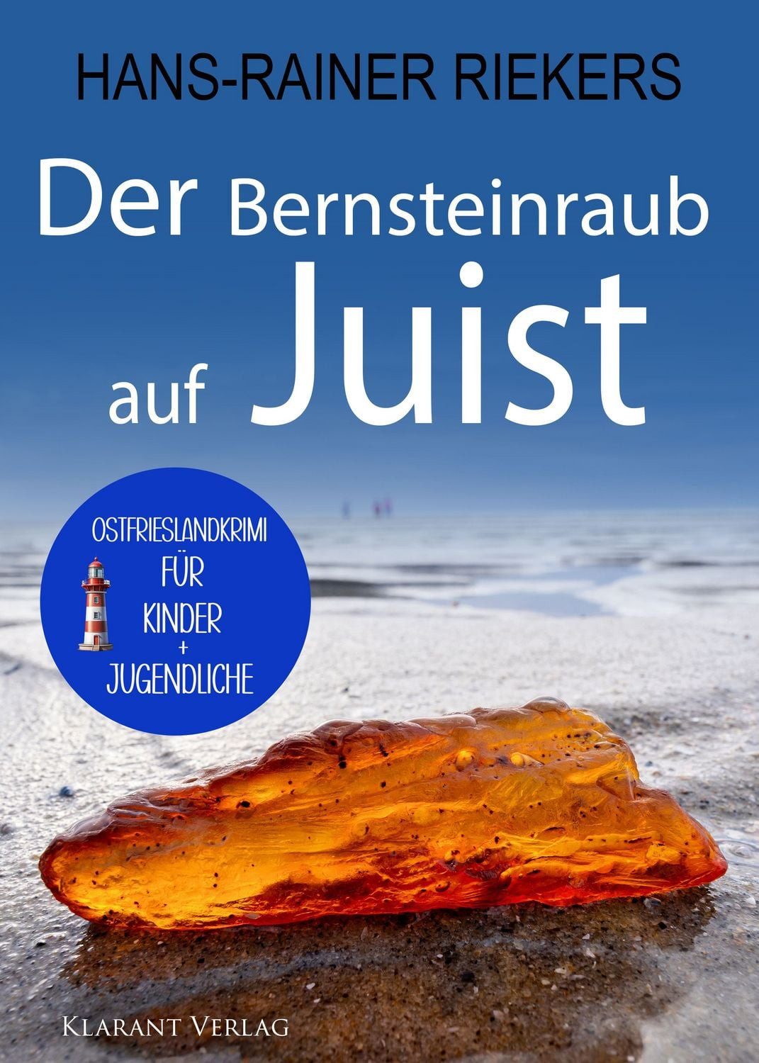 Der Bernsteinraub auf Juist. Ostfrieslandkrimi - Juist Krimi - Nordsee / Hans-Rainer Riekers