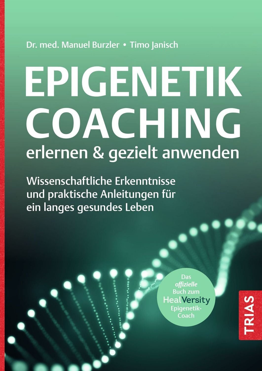 Epigenetik-Coaching erlernen & gezielt anwenden / Manuel Burzler, Timo Janisch