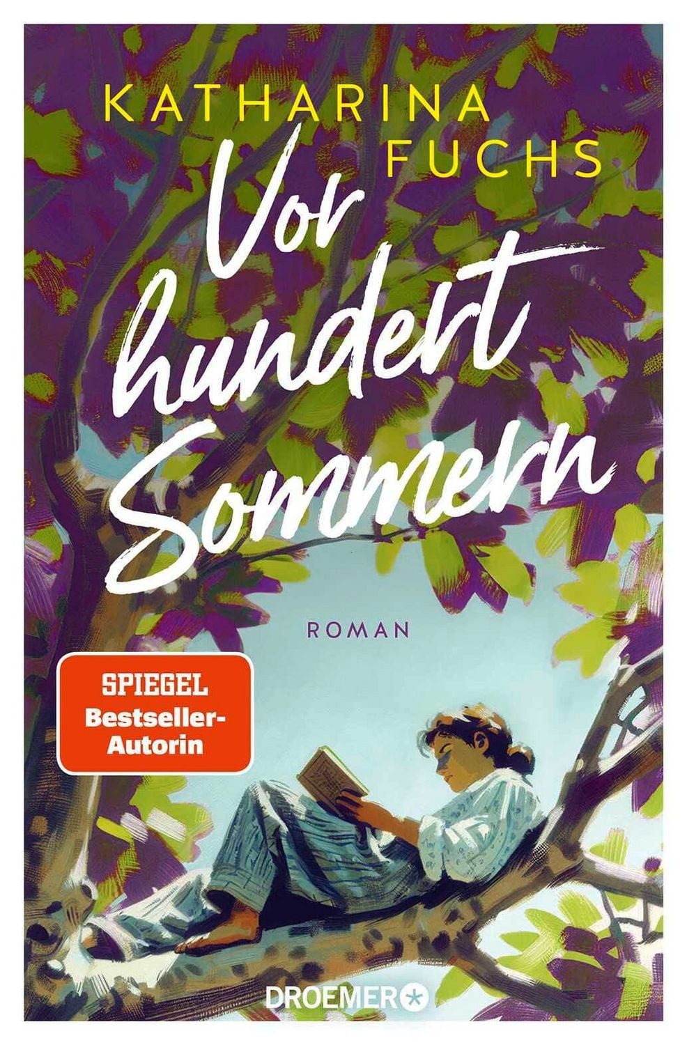 Vor hundert Sommern / Katharina Fuchs, Roman, Der ergreifende Familienroman der Bestseller-Autorin