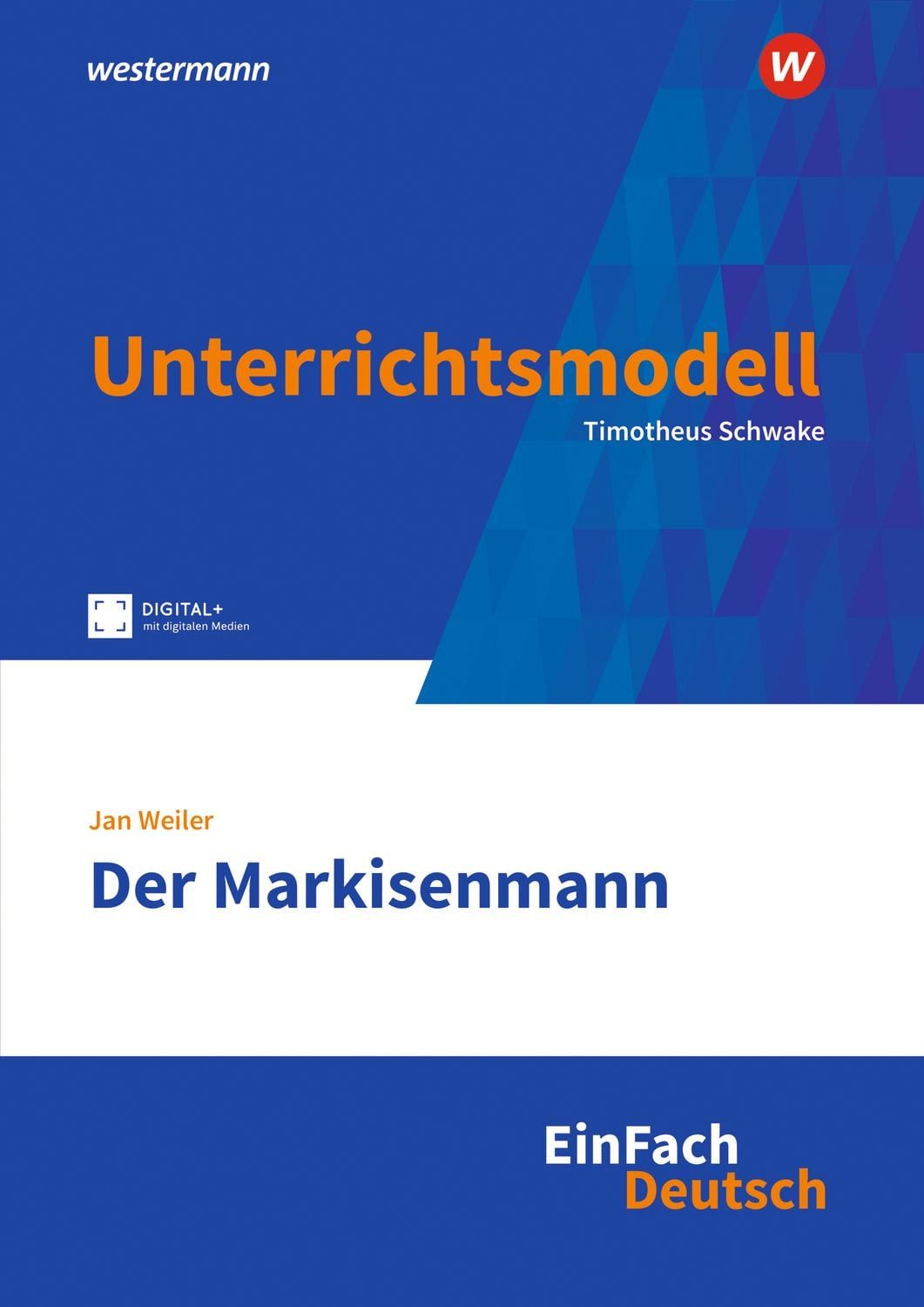 EinFach Deutsch Unterrichtsmodelle / Jan Weiler, Jan Weiler: Der Markisenmann Klassen 9 - 11