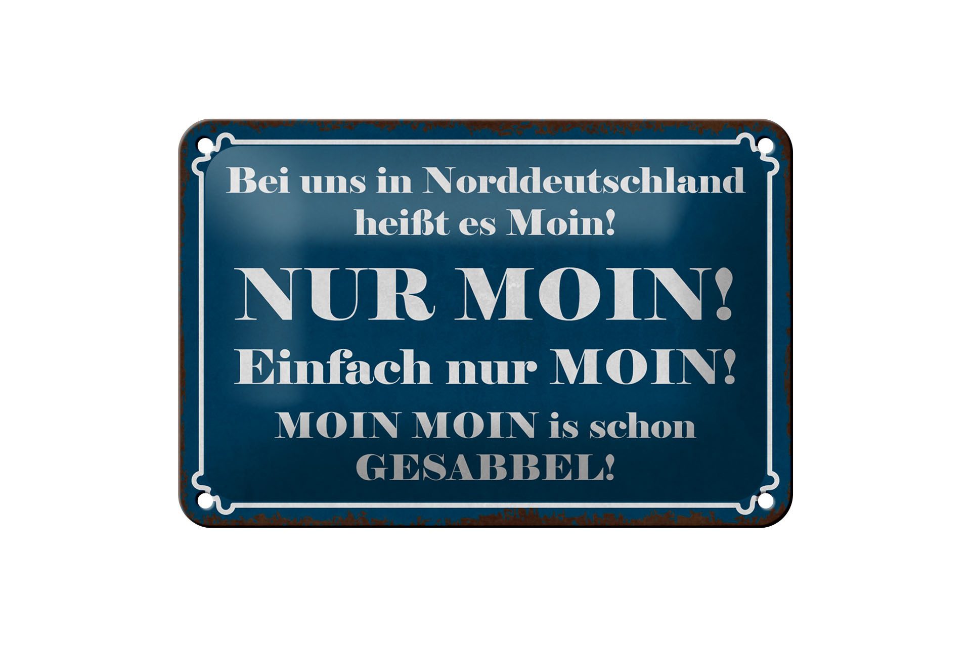 Femer GmbH Metallschild Spruch 18x12cm Norddeutschland heißt NUR MOIN, (1 St), gewölbte Oberfläche, abgerundete Ecken, umgeschlagene Kanten