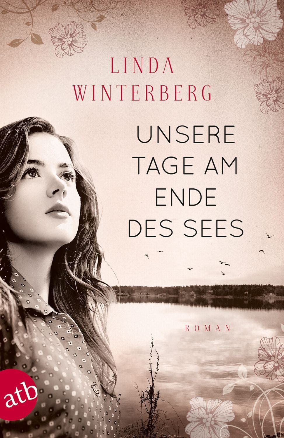 Unsere Tage am Ende des Sees / Linda Winterberg