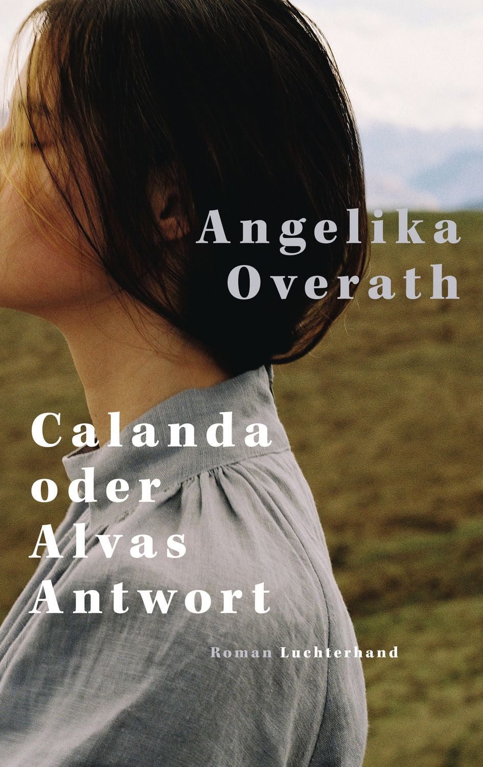 Calanda oder Alvas Antwort / Angelika Overath