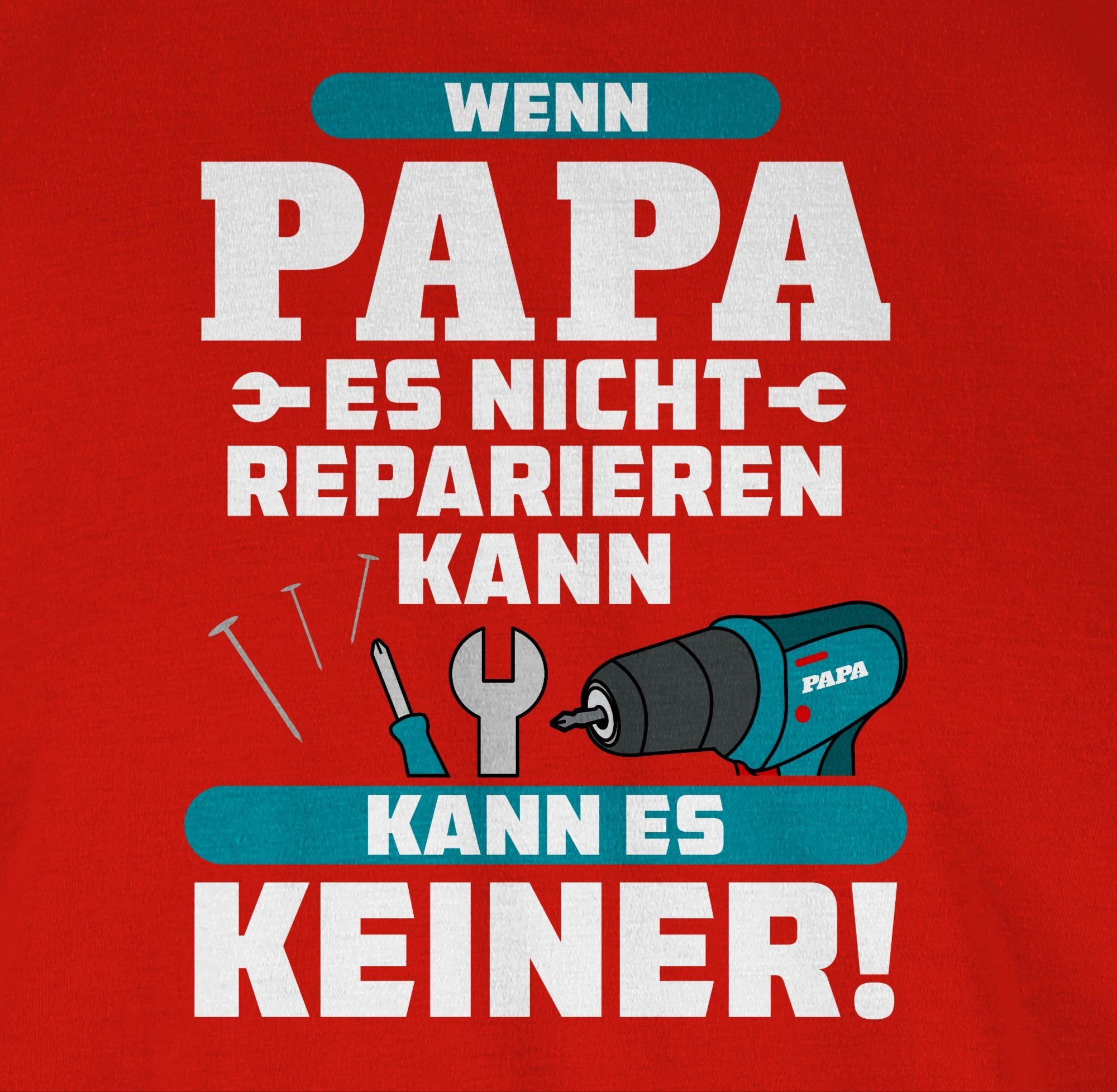 reparieren T-Shirt 02 es - für kann Papa Rot nicht Papa Vatertag Shirtracer Wenn Geschenk kann blau es keiner