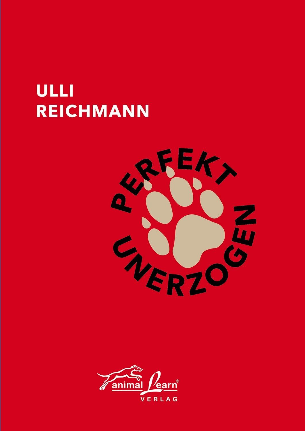 Perfekt unerzogen / Ulli Reichmann
