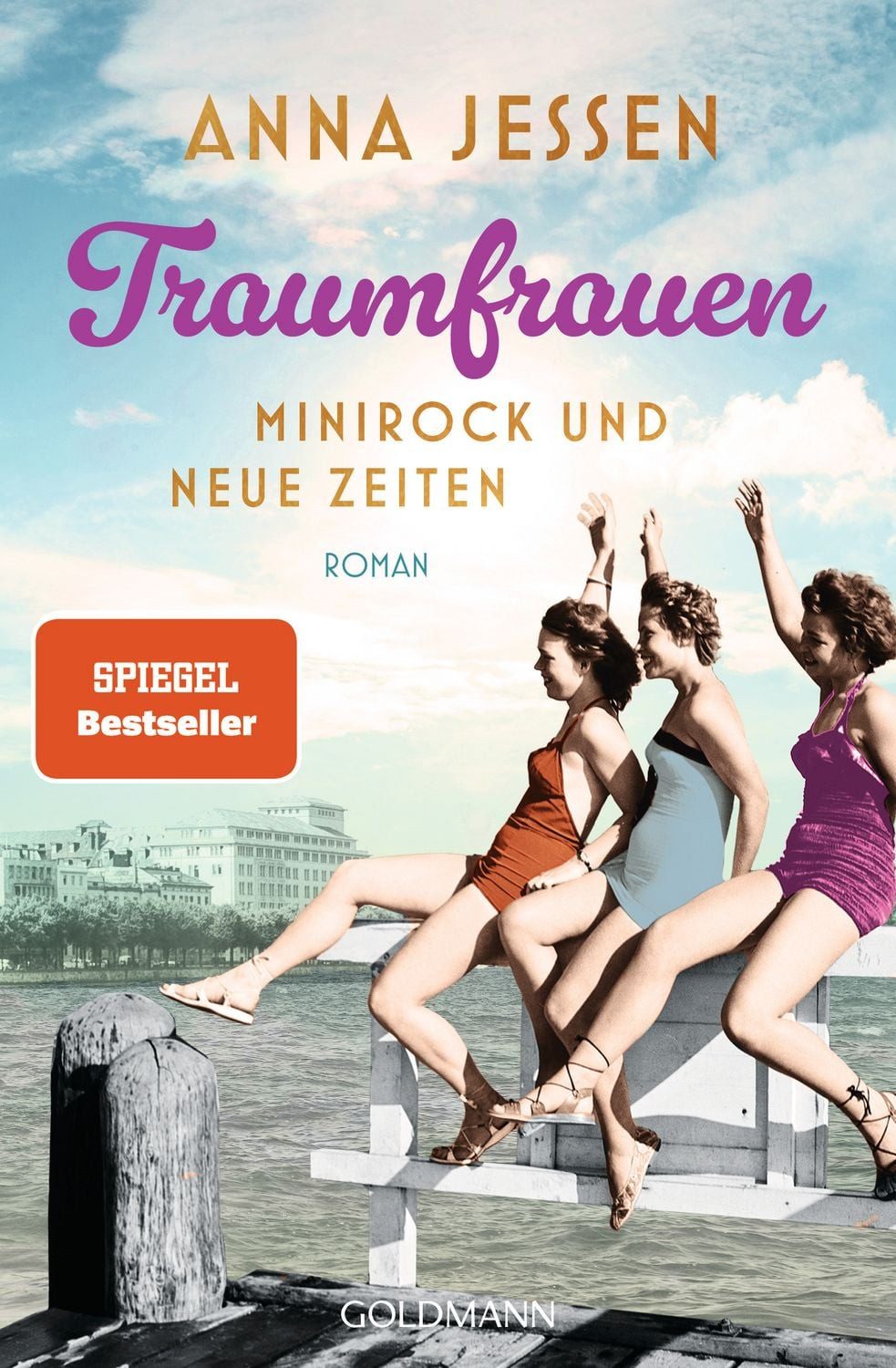 Traumfrauen. Minirock und neue Zeiten / Anna Jessen