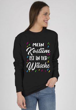 Shirtracer Sweatshirt Mein Kostüm ist in der Wäsche - Das ist mein Kostüm Kostuem in der Wae (1-tlg) Karneval & Fasching