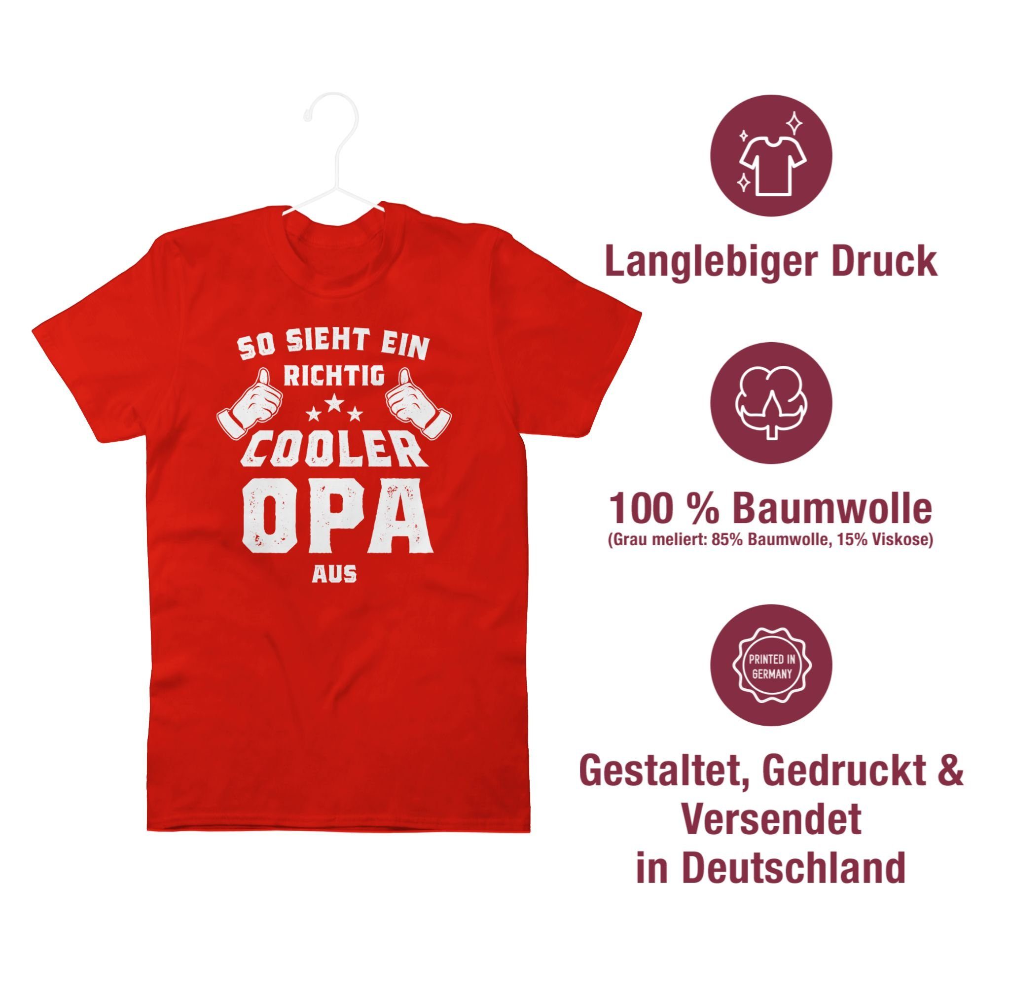 Shirtracer Geschenke Opa Opa richtig sieht Rot aus So ein T-Shirt 2 cooler