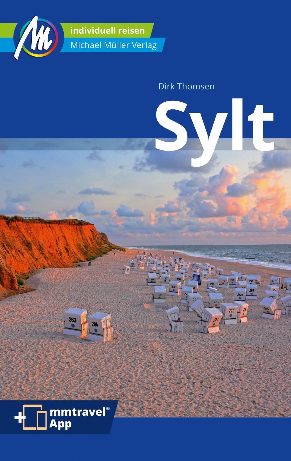 MICHAEL MÜLLER Reiseführer Sylt / Dirk Thomsen, 100% authentisch, aktuell und vor Ort recherchiert. Inkl. App.