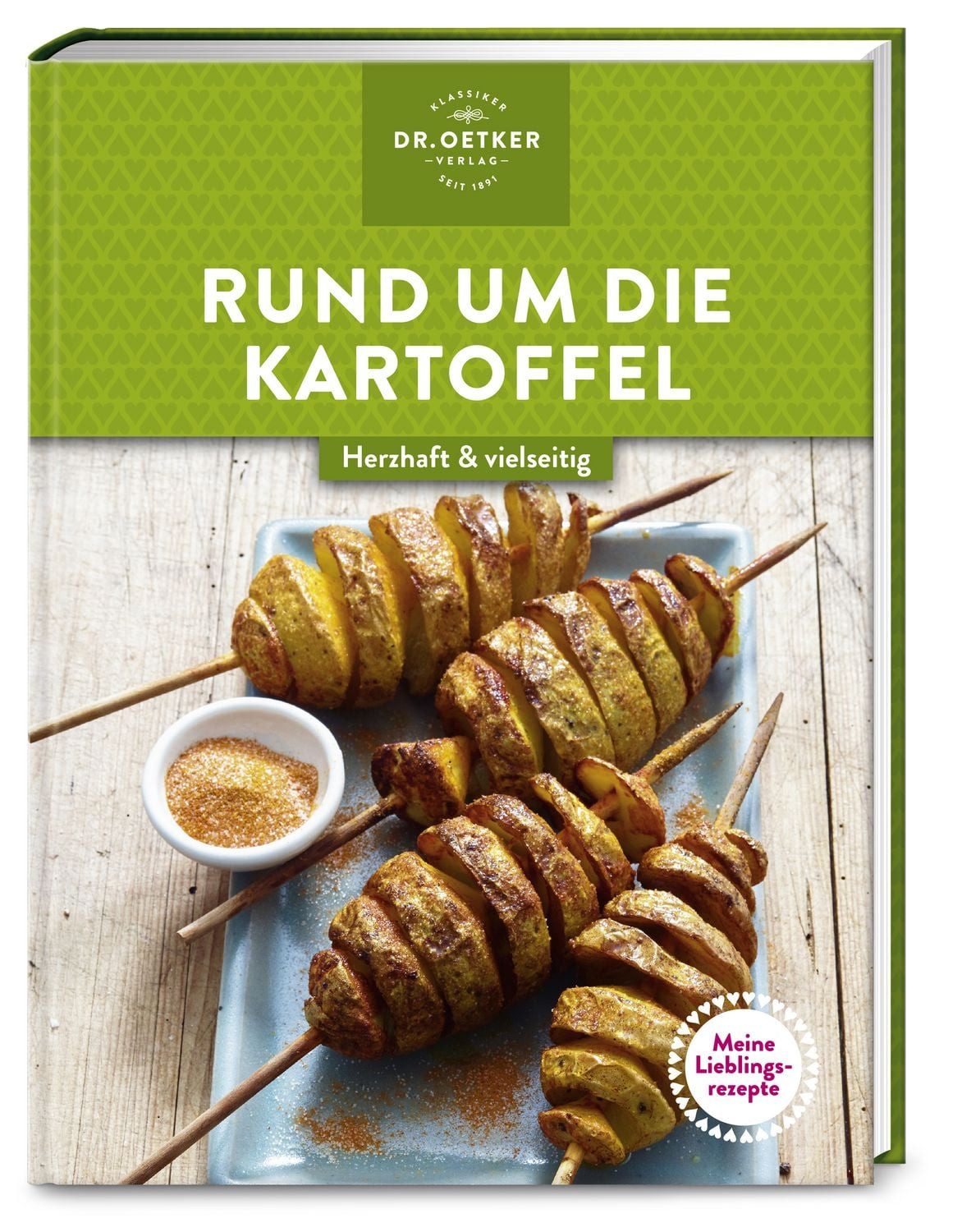 Meine Lieblingsrezepte: Rund um die Kartoffel / Dr.Oetker