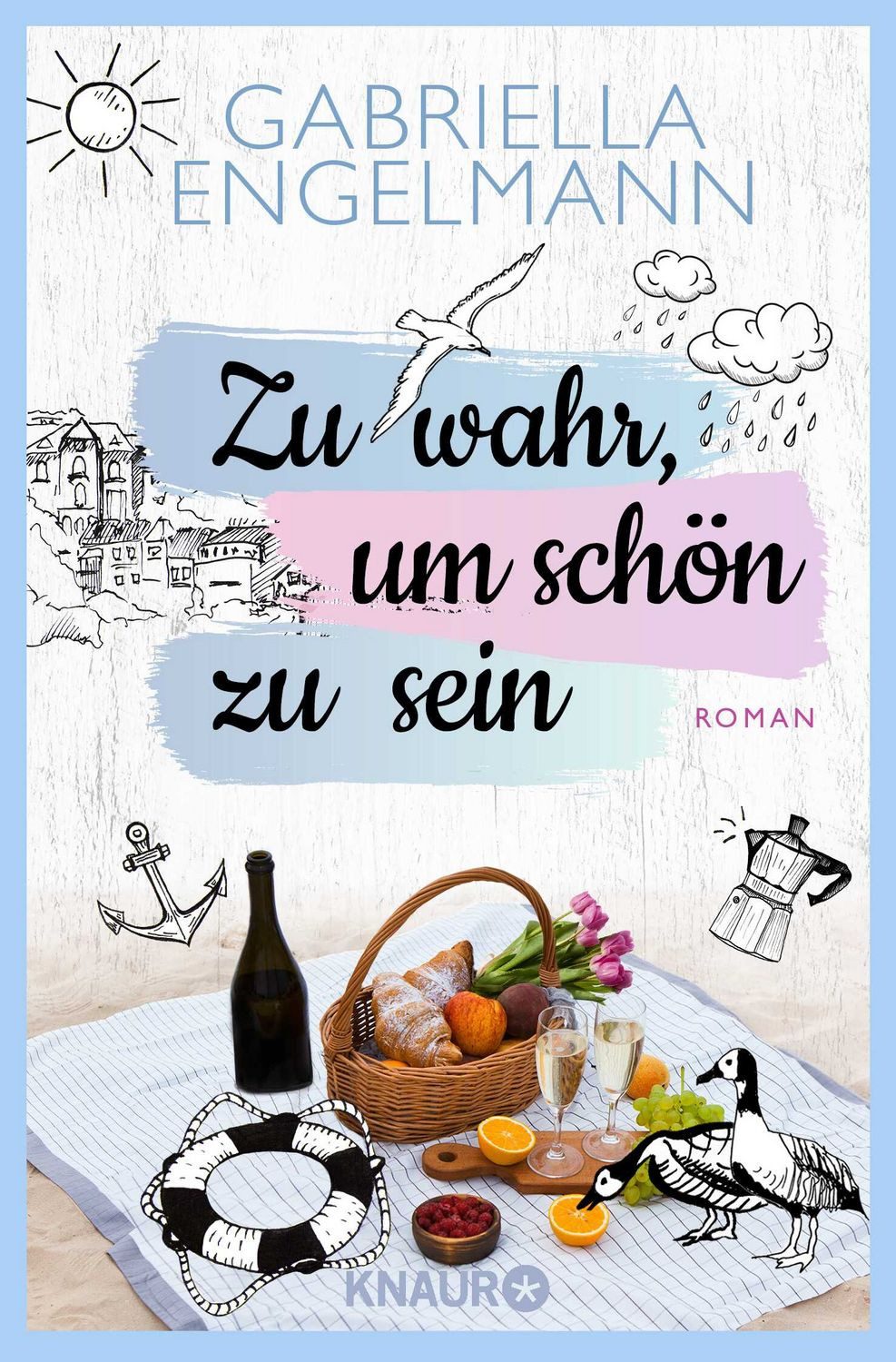 Zu wahr, um schön zu sein / Gabriella Engelmann, Roman, Humorvoller Wohlfühl-Roman und Urlaubslektüre von SPIEGEL Bestsellerautorin Gabriella Engelmann, SPIEGEL-Bestseller