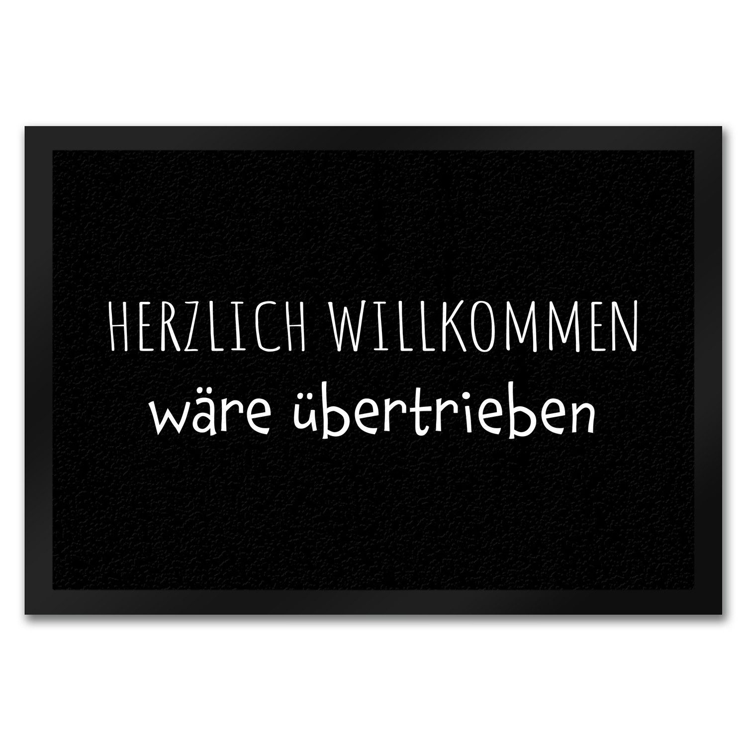 Fußmatte Herzlich Willkommen wäre übertrieben Fußmatte in 35x50 cm