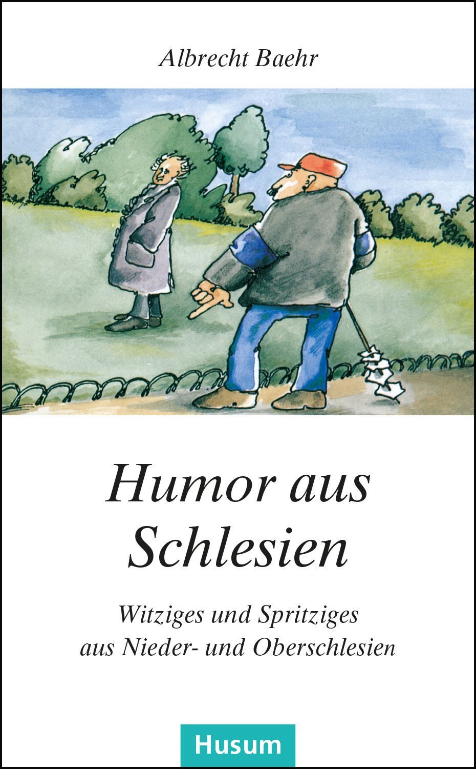Humor aus Schlesien / Albrecht Baehr
