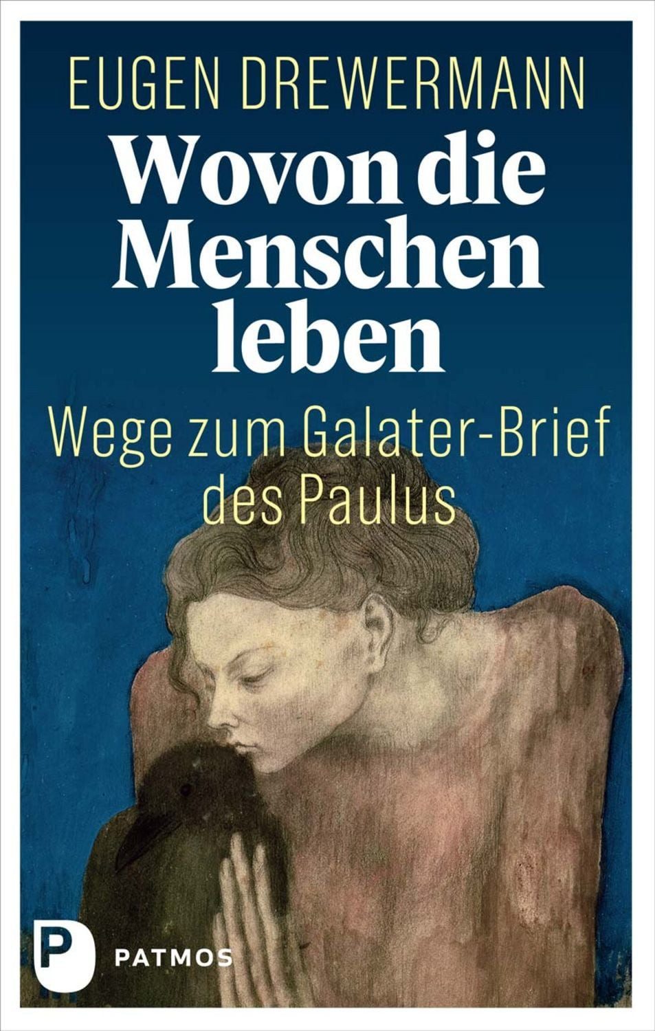 Wovon die Menschen leben / Eugen Drewermann
