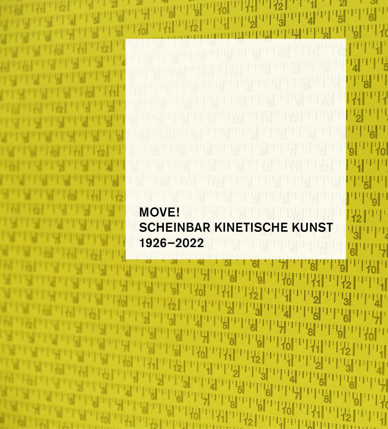 MOVE! Scheinbar kinetische Kunst 1926–2022 / Holger Kube Ventura