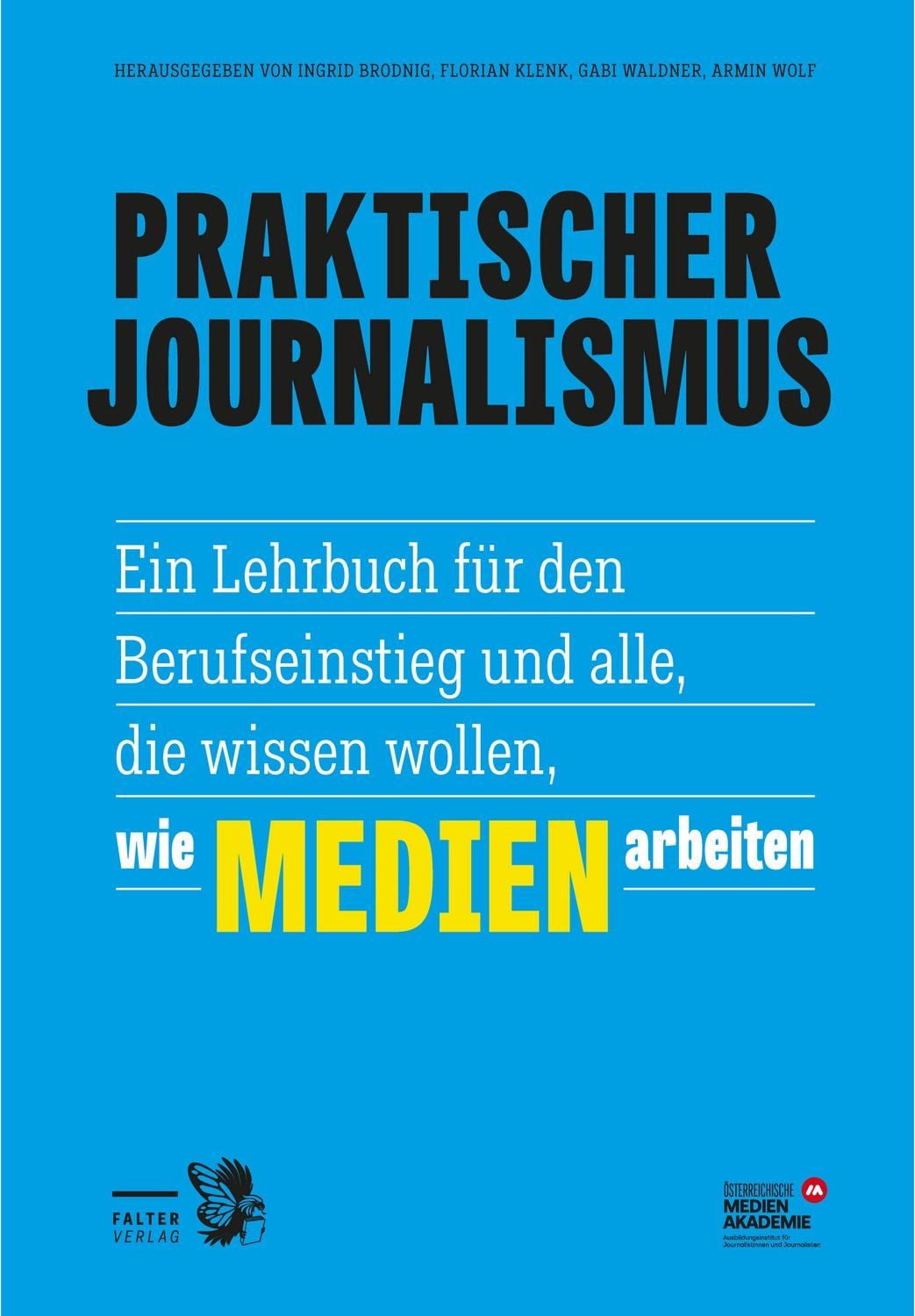 Praktischer Journalismus / diverse, Ein Lehrbuch für den Berufseinstieg und alle, die wissen wollen, wie Medien arbeiten