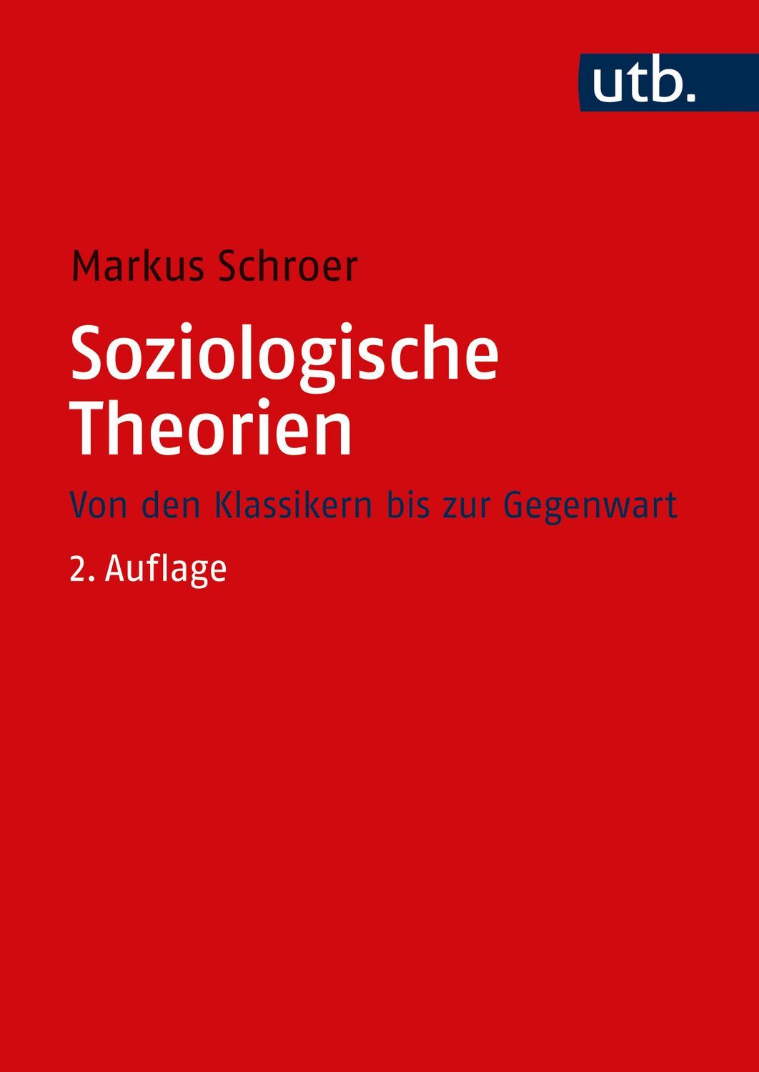 Soziologische Theorien Von den Klassikern bis zur Gegenwart / Markus Schroer, Von den Klassikern bis zur Gegenwart, X