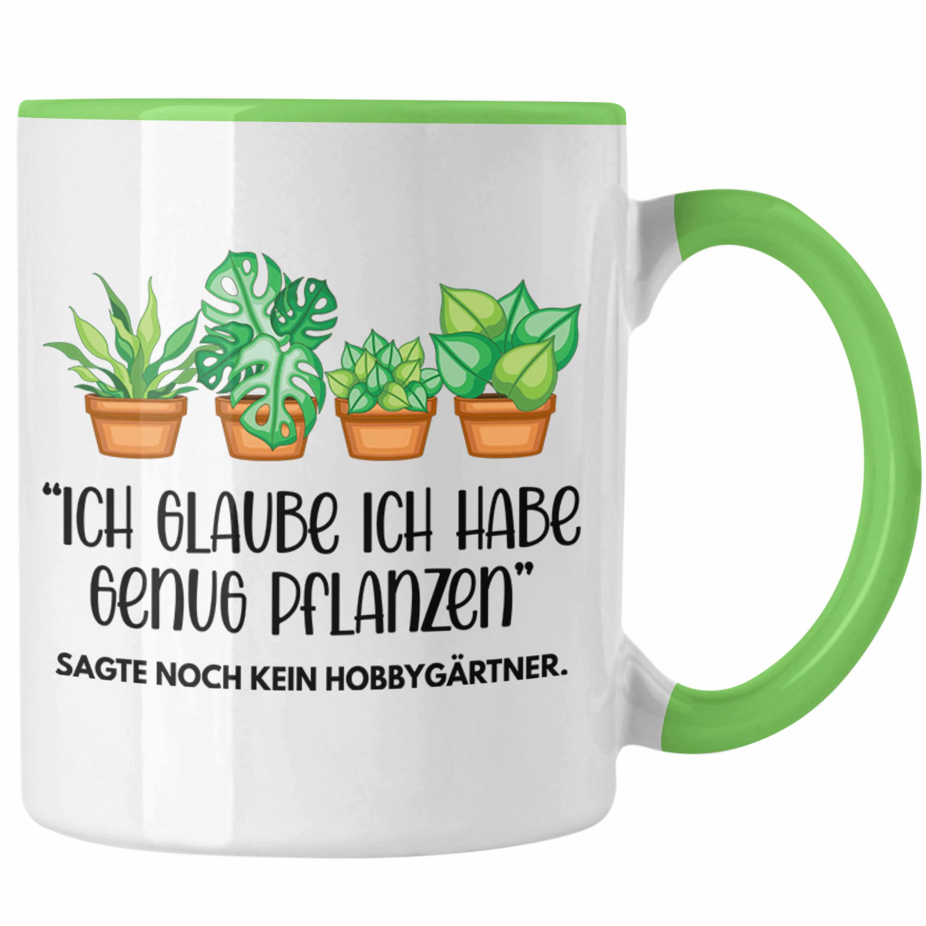 Trendation Tasse Trendation - Tasse Ich Geschenk Hobbygärtner Kaffeetasse Ich Oma Geschenk Genug Habe Pflanzen Opa Gärtner Glaube Grün