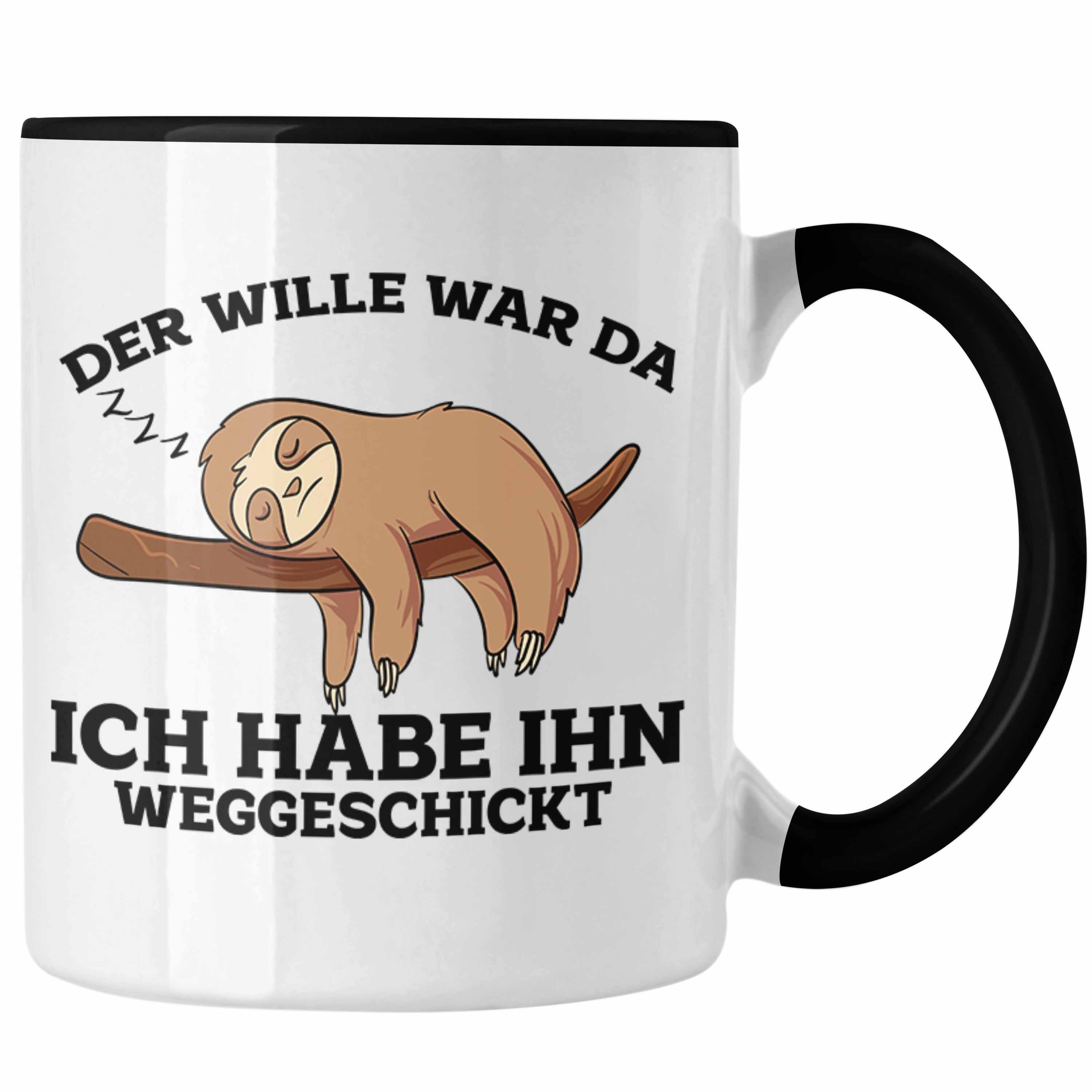 Trendation Tasse Lustige Tasse mit Faultier "Der Will War Da" Spruch Schwarz