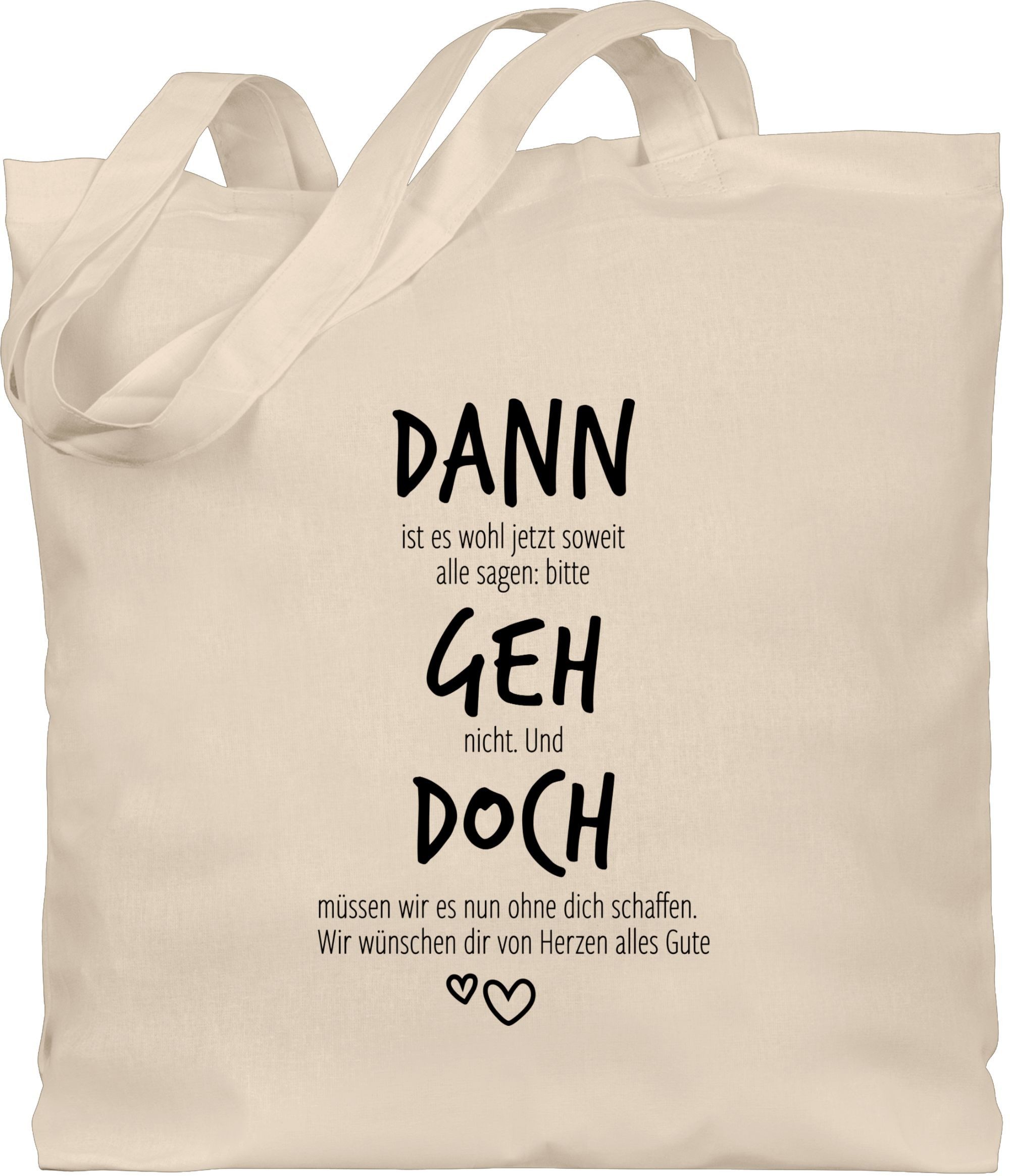Shirtracer Umhängetasche Dann geh doch, Abschiedsgeschenk Jobwechsel, Verabschiedung beim Ste, Kollegen Kollegin