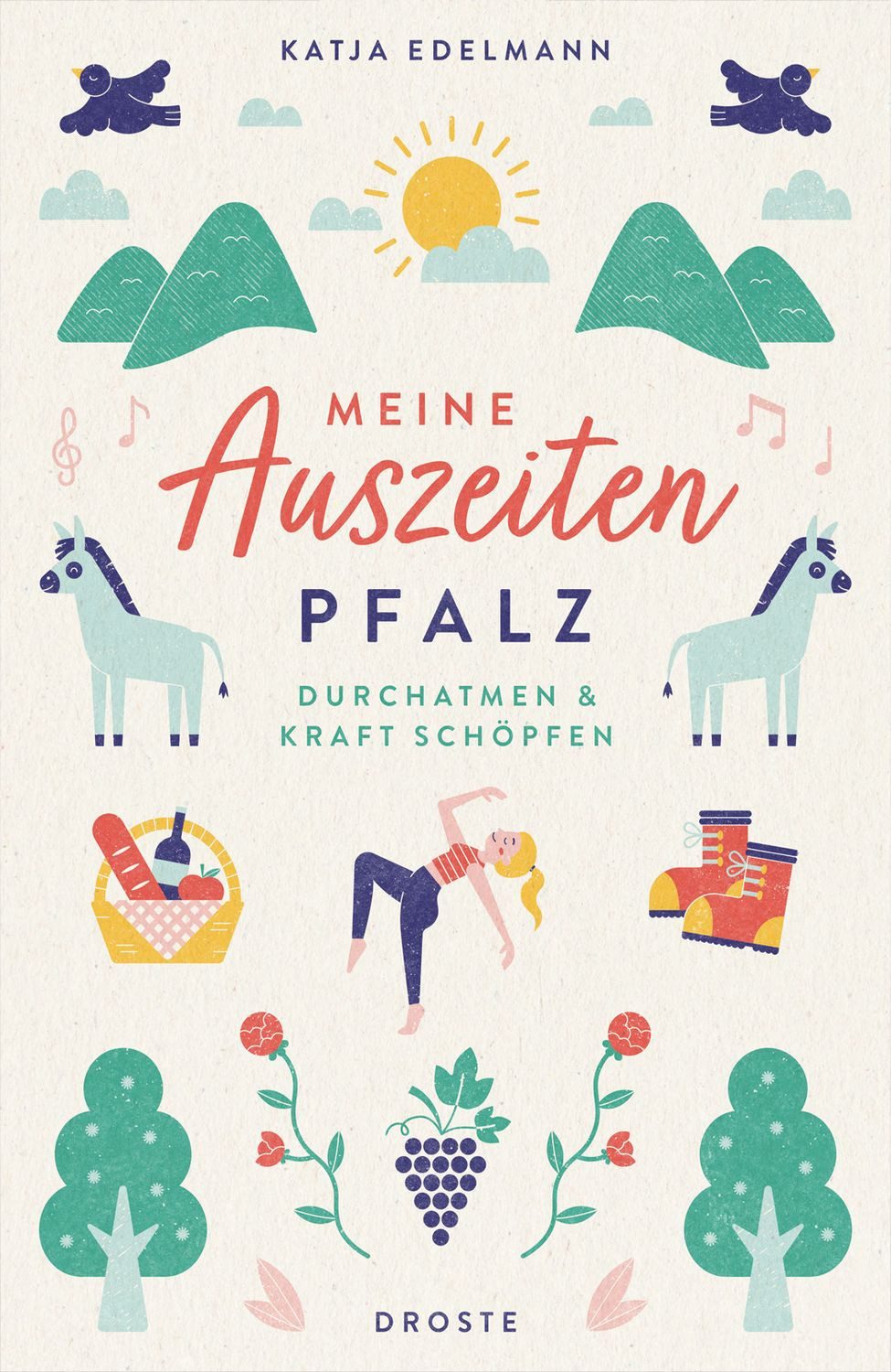 Meine Auszeiten - Pfalz Neue Energie tanken und durchatmen – sanfte Na / Katja Edelmann