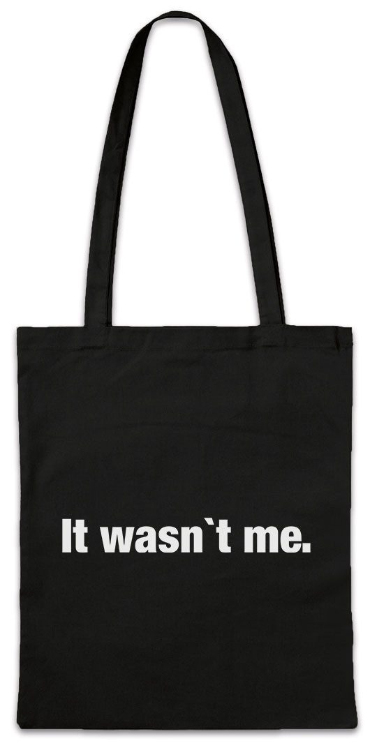 Beuteltasche It Wasn't Me Stofftasche Unschuld Ausrede Slogan Spruch Motto Fun Spaß
