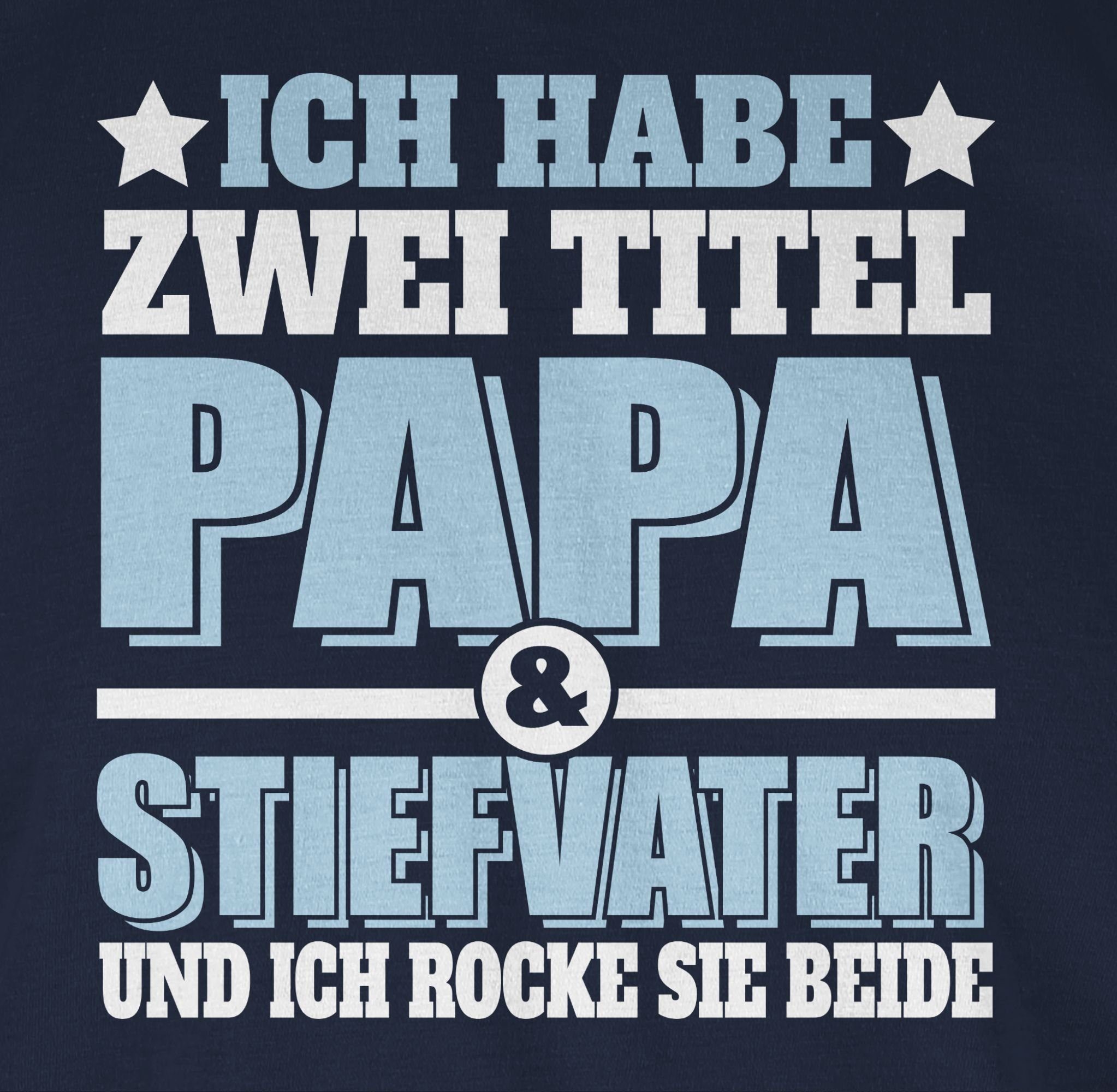 für Ich habe Titel Navy - - Vatertag sie beide und und rocke Papa Geschenk Stiefvater 02 Papa Shirtracer zwei T-Shirt Blau we ich