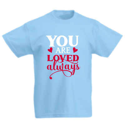 G-graphics T-Shirt You are loved always Kinder T-Shirt, mit Spruch / Sprüche / Print / Aufdruck