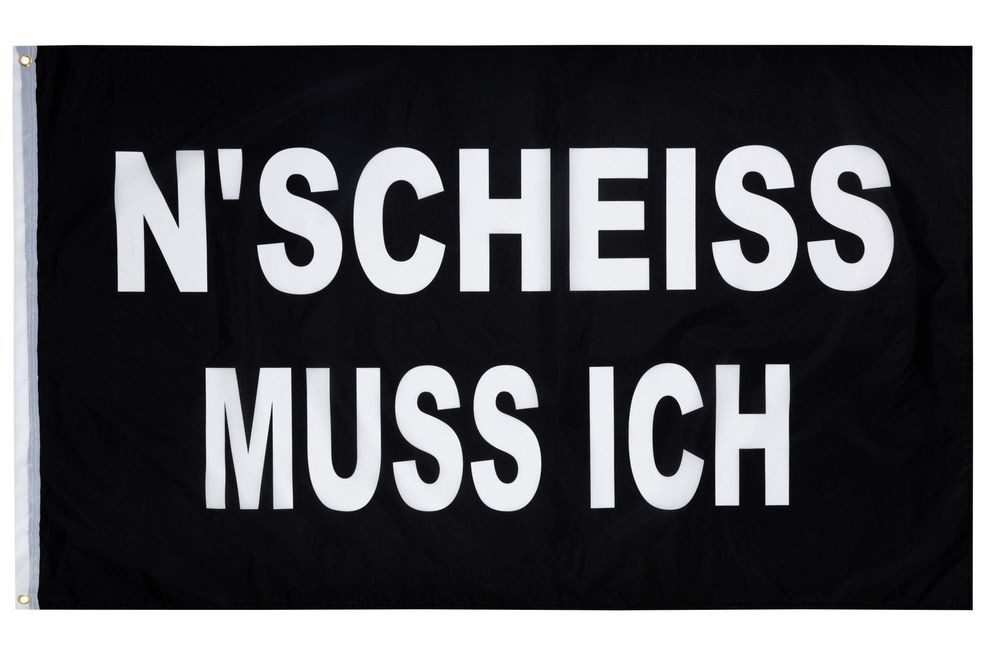 Flagge Ein Scheiß muss ich Flagge, 90x150cm