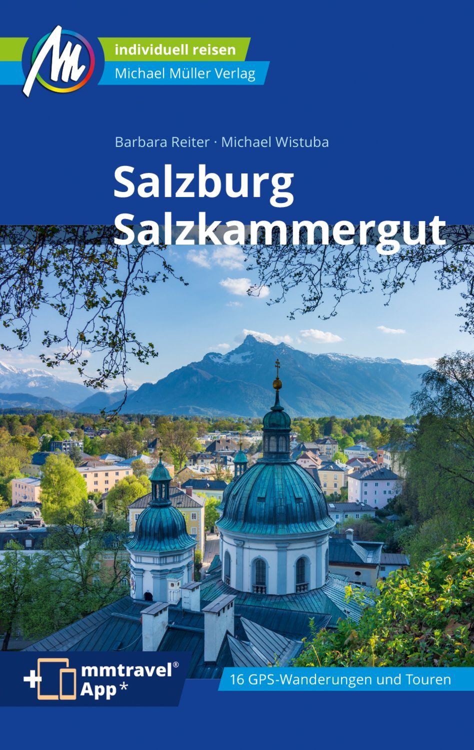 Salzburg & Salzkammergut Reiseführer Michael Müller Verlag / Barbara Reiter, Michael Wistuba