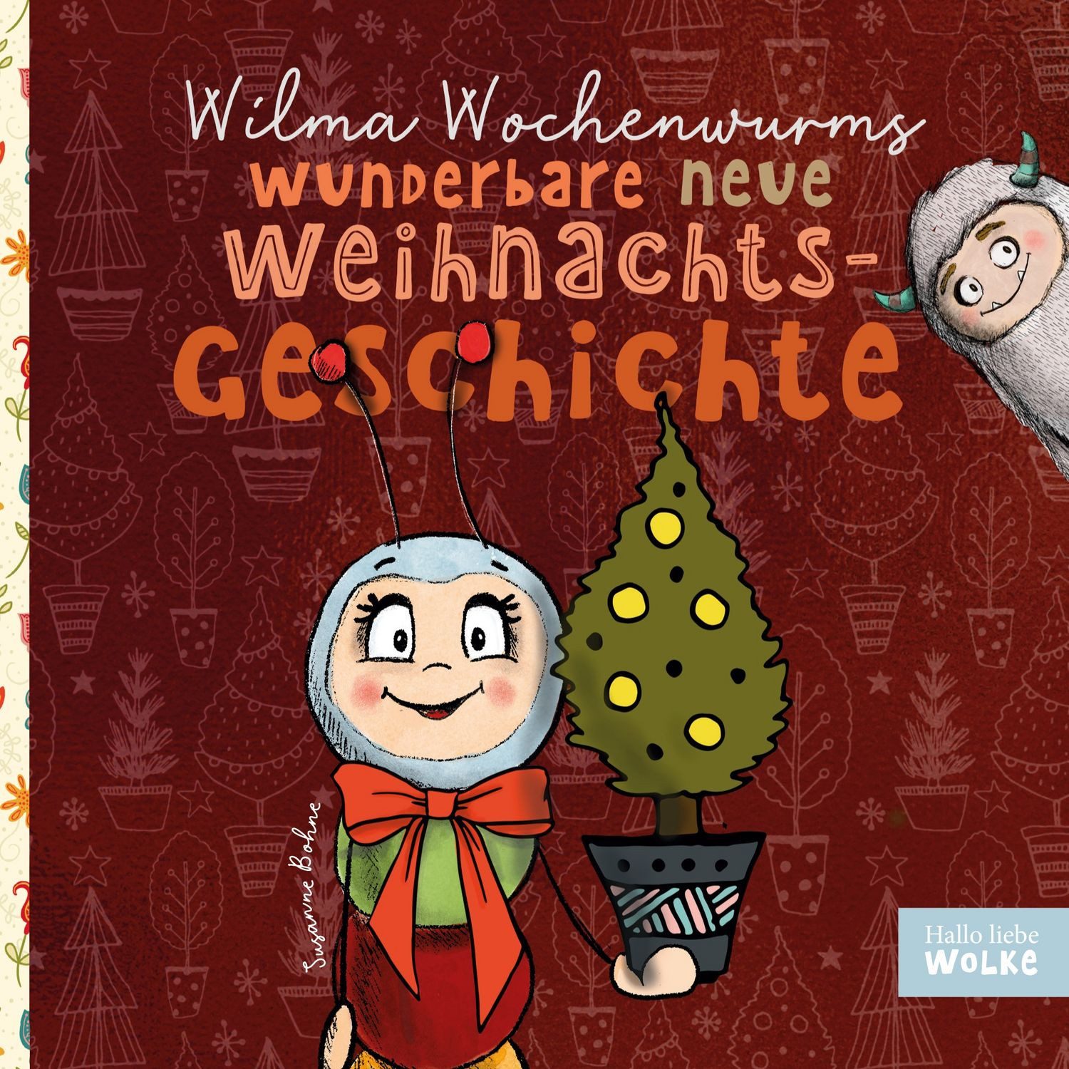 Wilma Wochenwurms wunderbare neue Weihnachtsgeschichte / Susanne Bohne