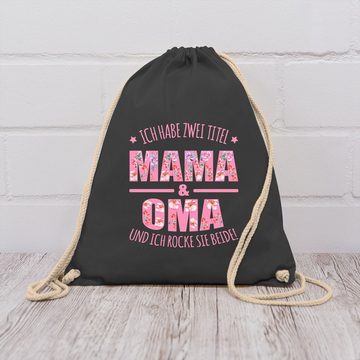 Shirtracer Turnbeutel Ich habe zwei Titel: Mama & Oma I Muttertag Omi, Oma Geschenk