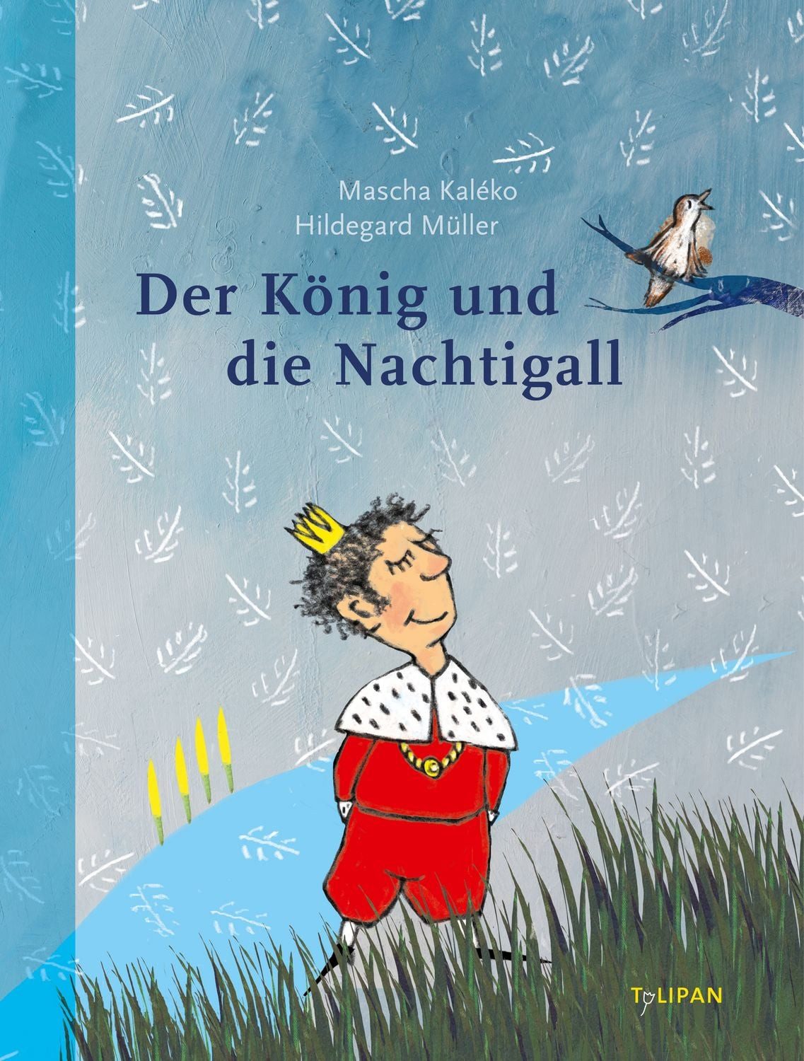 Der König und die Nachtigall / Mascha Kaleko