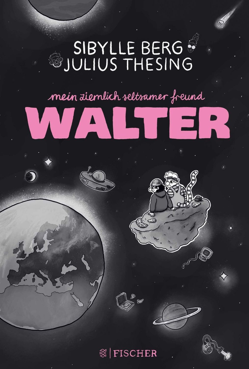 Mein ziemlich seltsamer Freund Walter / Sibylle Berg