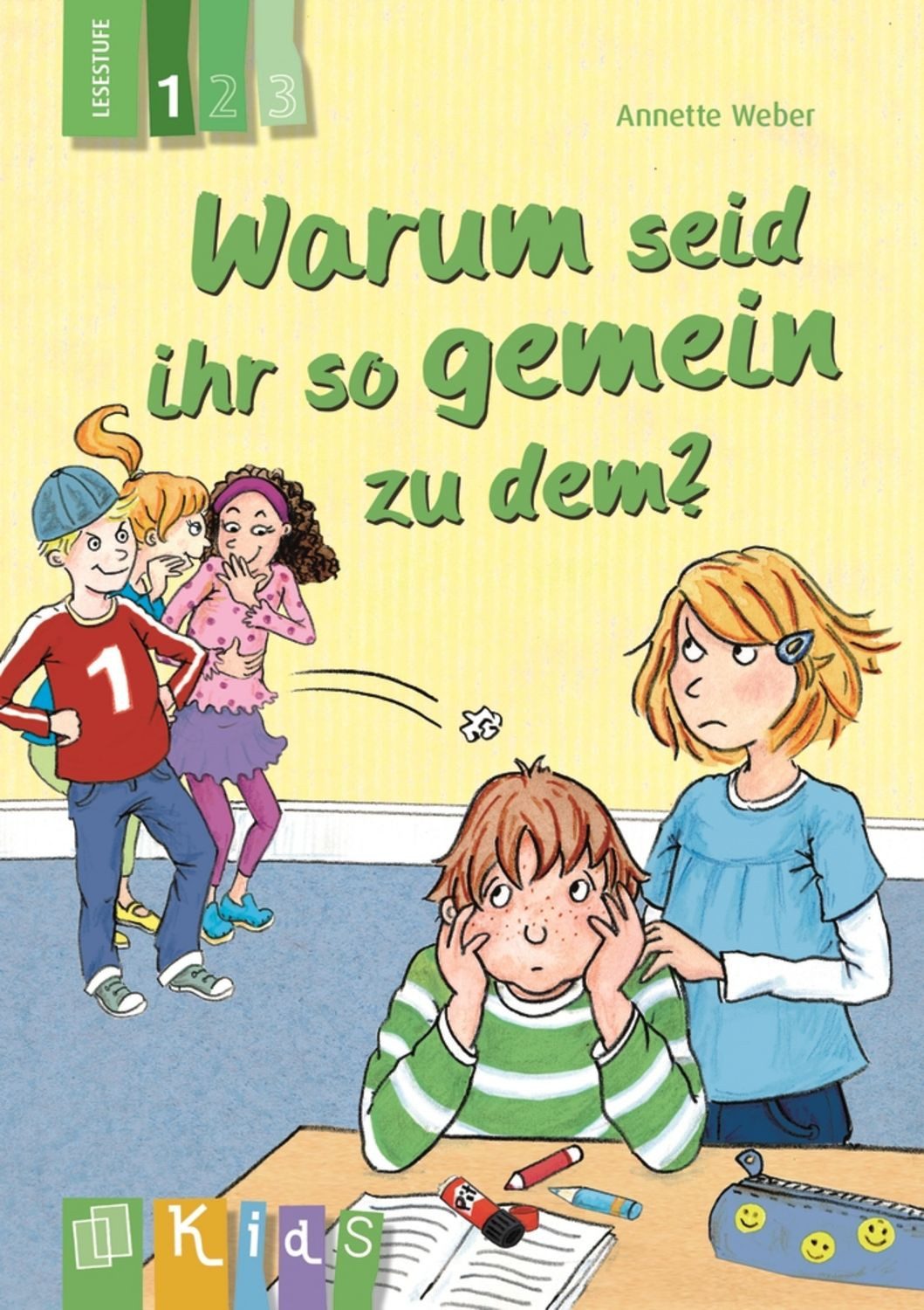 Warum seid ihr so gemein zu dem? – Lesestufe 1 / Annette Weber