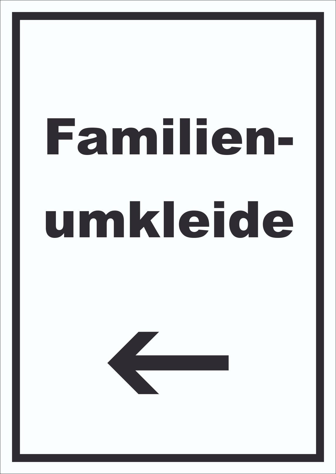 HB-Druck Hinweisschild Familienumkleide Schild mit Text und Richtungspfeil links hochkant, wetterfest, stabil, UV-beständig, kratzfest