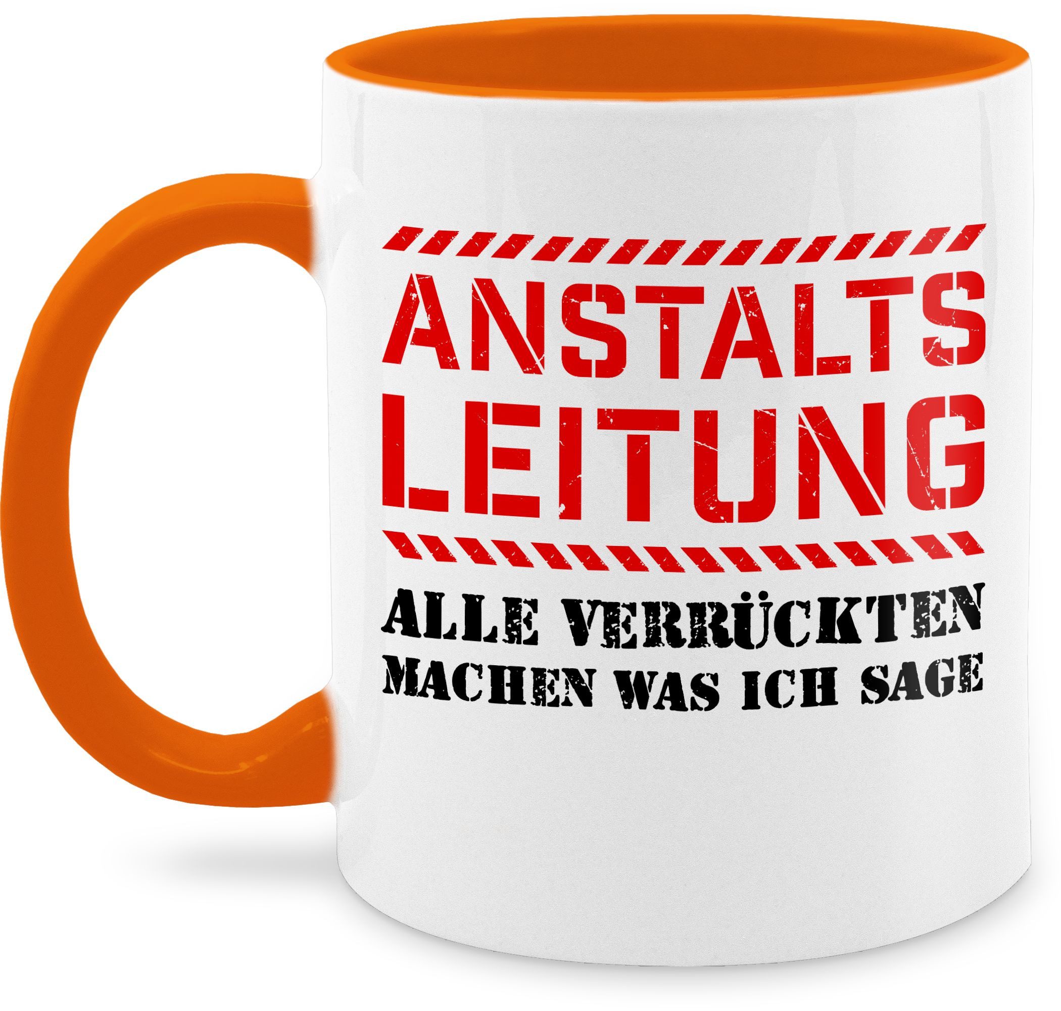 Shirtracer Tasse Anstaltsleitung alle machen was ich sage schwarz, Keramik, Statement Sprüche