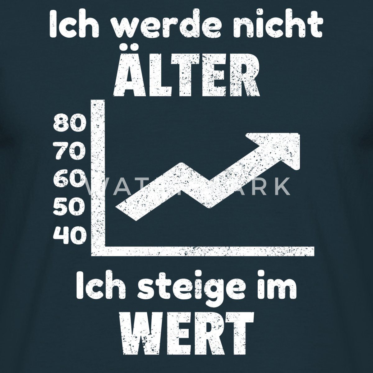 Spreadshirt T-Shirt Ich Werde Nicht Älter Ich Steige Im Wert Lustiger Spruc günstig online kaufen