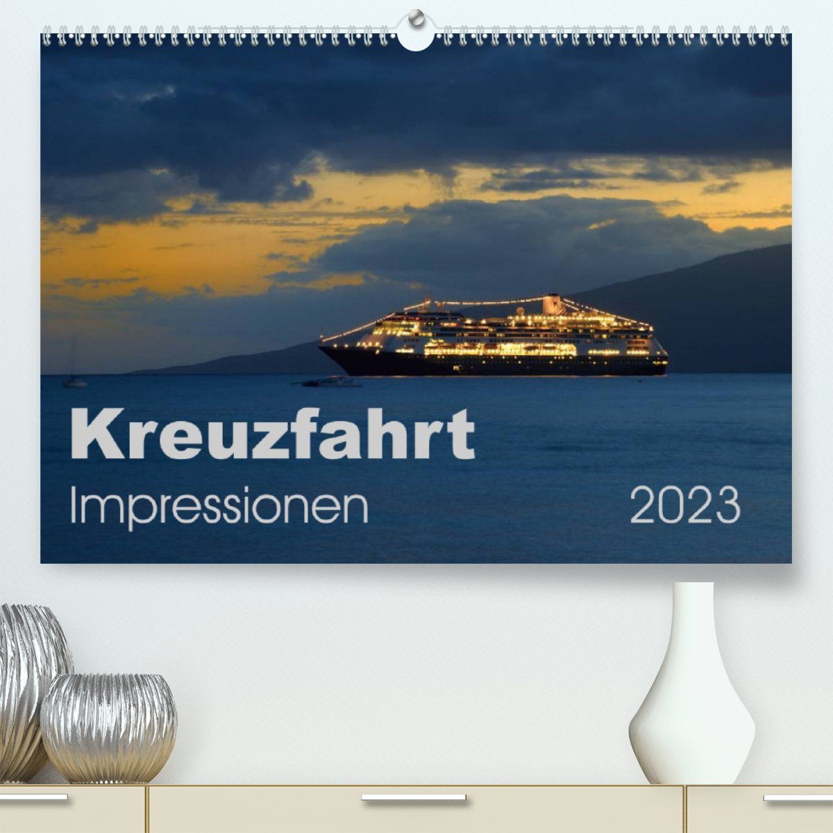 CALVENDO Wandkalender Kreuzfahrt Impressionen (Premium, hochwertiger DIN A2  Wandkalender 2023, Kunstdruck in Hochglanz)