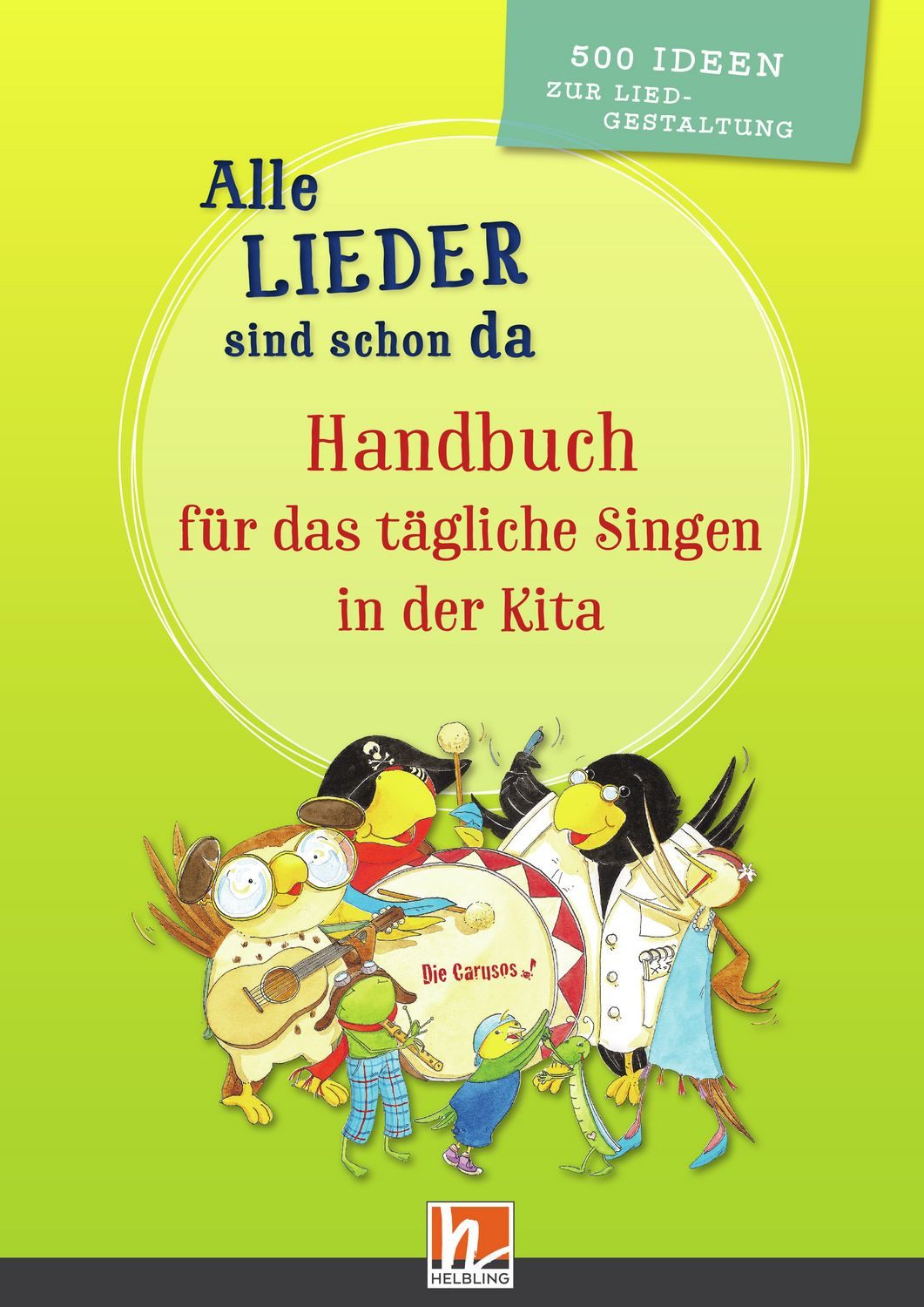 Alle Lieder sind schon da. Handbuch für das tägliche Singen in der Kit / Barbara Busch, Silvia Müller
