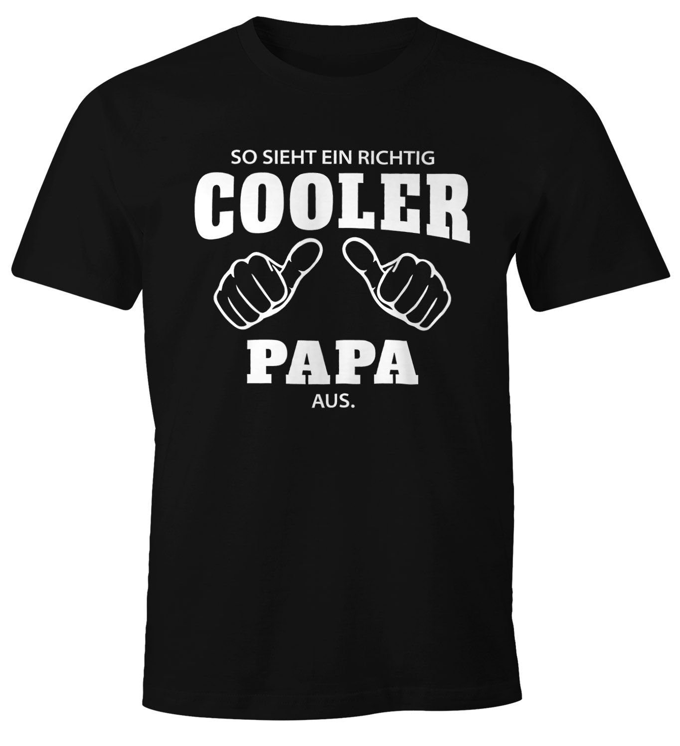 MoonWorks Print-Shirt Herren T-Shirt richtig Papa schwarz aus ein So sieht [object Moonworks® richtig ein Fun-Shirt Object] Print cooler mit