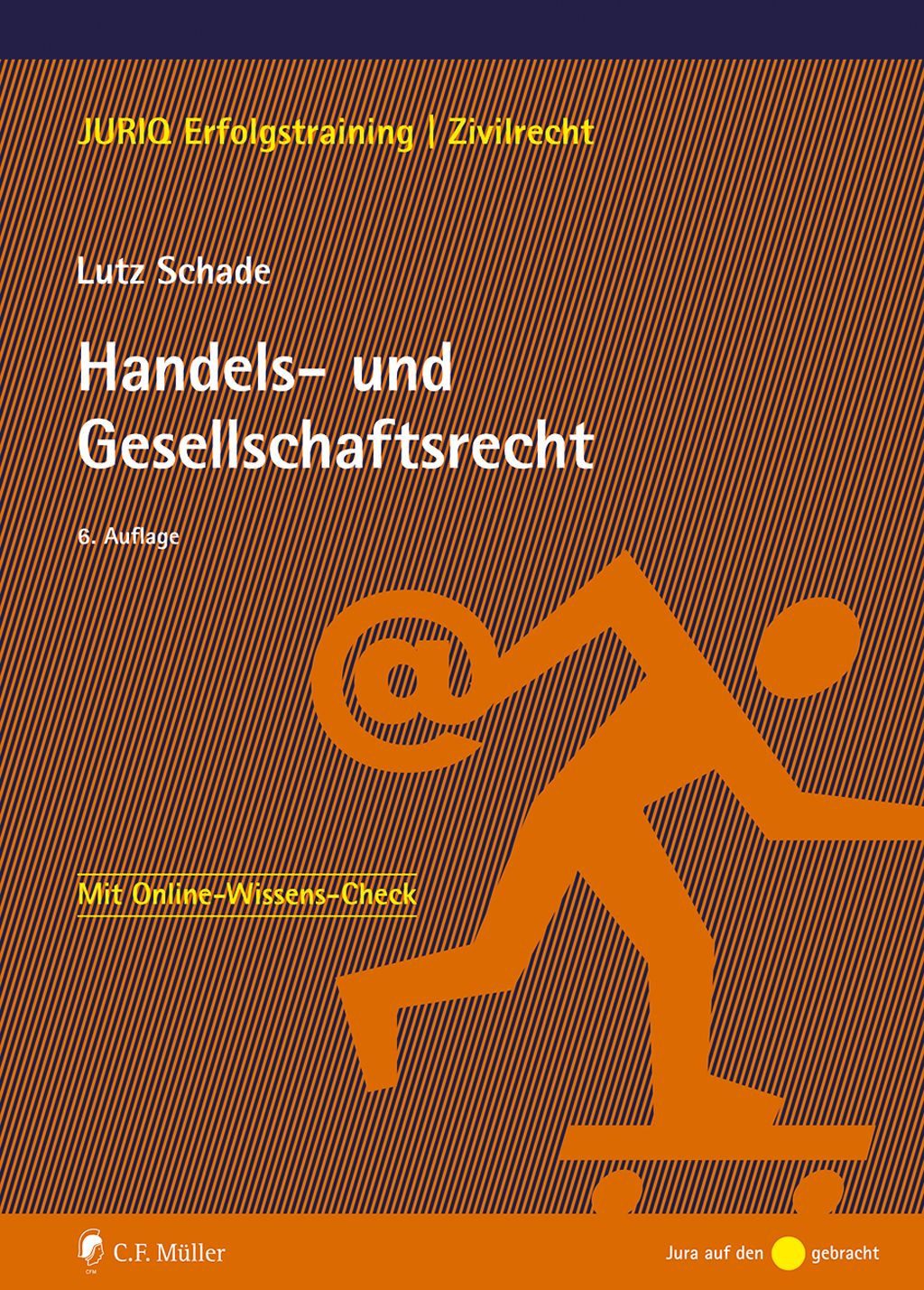 Handels- und Gesellschaftsrecht / Lutz Schade