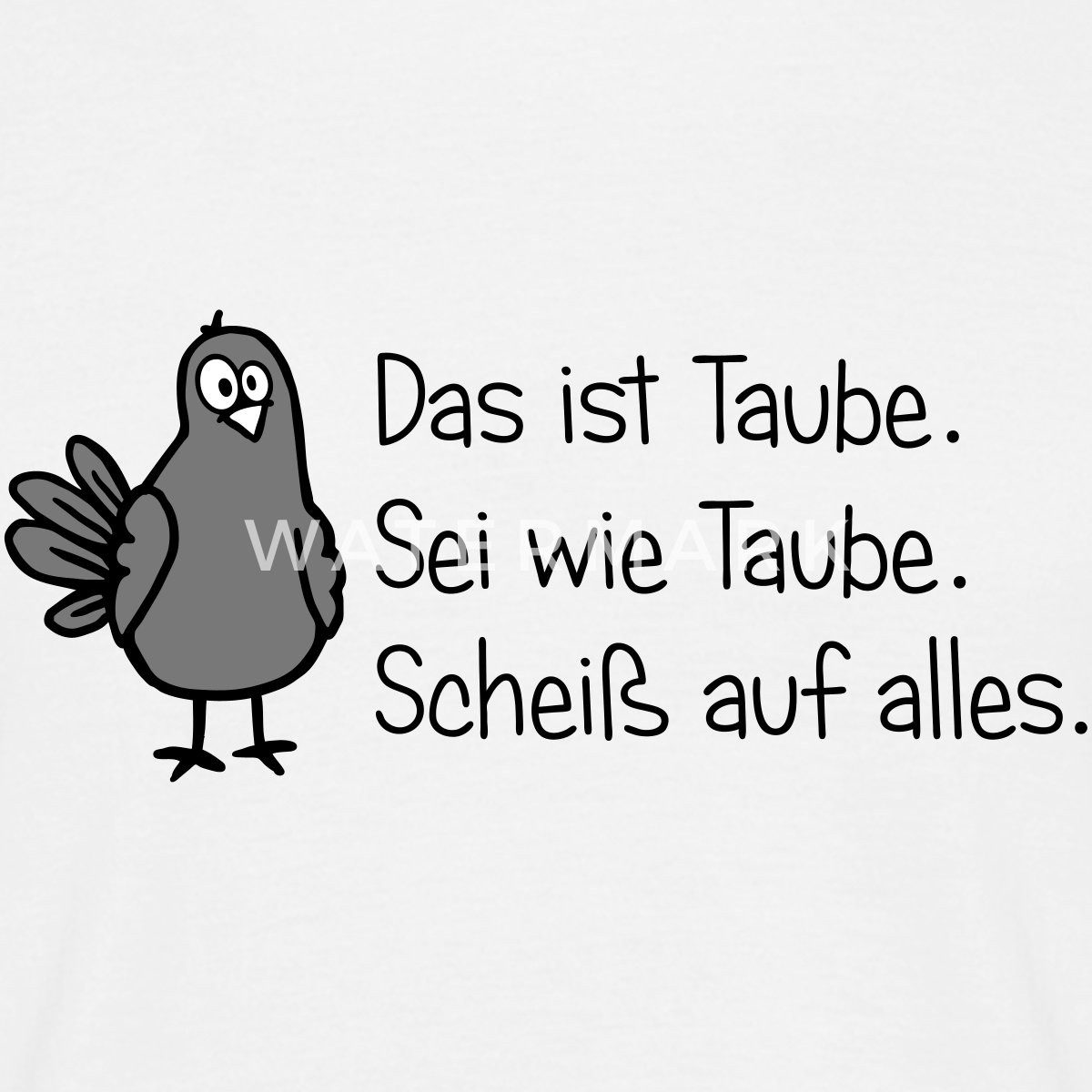 Spreadshirt T-Shirt Sei wie Taube Witz Männer T-Shirt (1-tlg)
