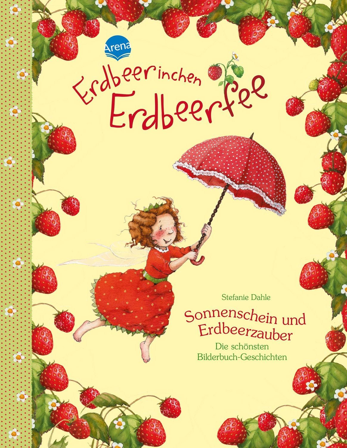 Erdbeerinchen Erdbeerfee. Sonnenschein und Erdbeerzauber / Stefanie Dahle