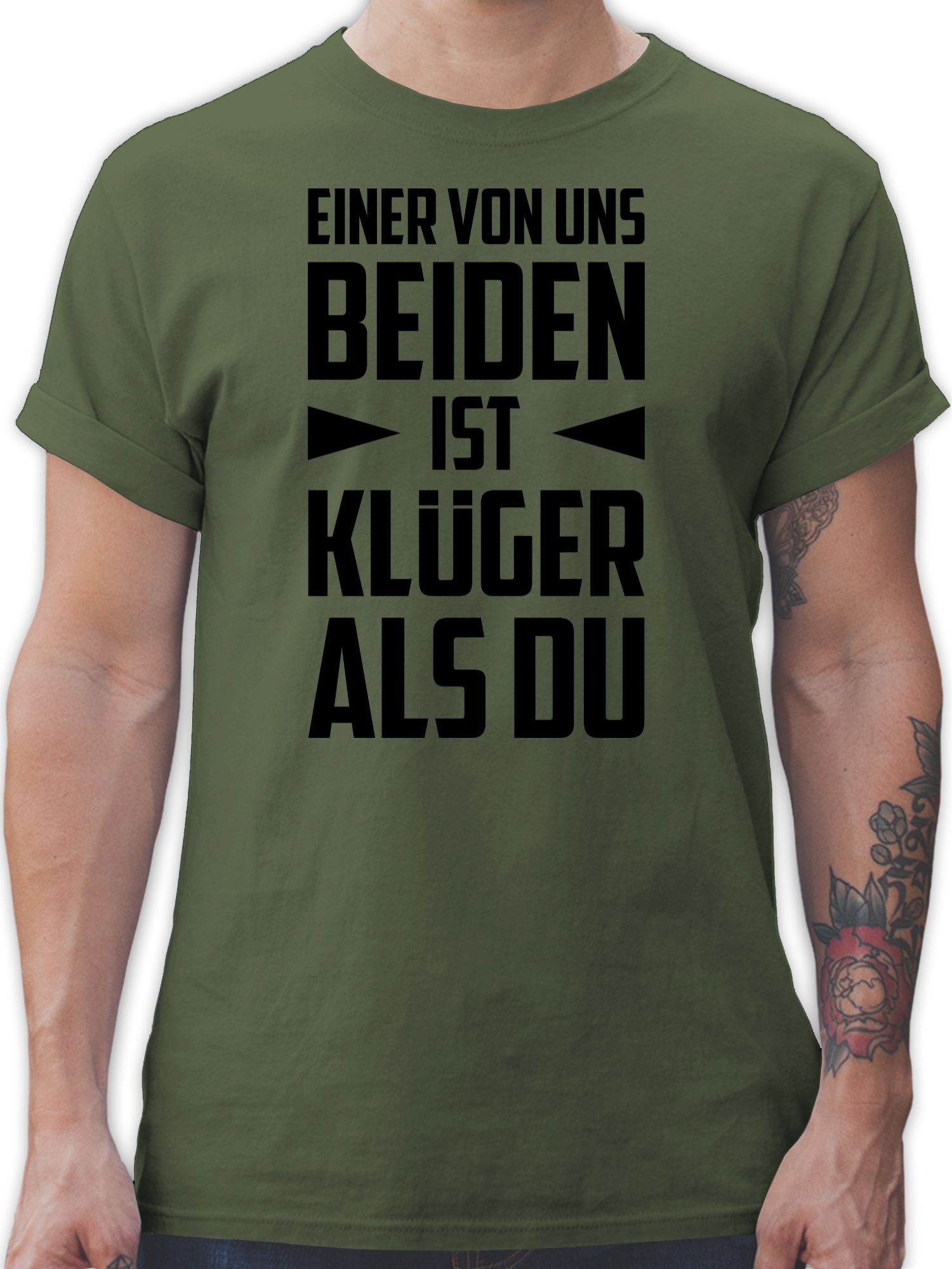 Shirtracer T-Shirt Einer von uns beiden ist Klüger als Du - schwarz Sprüche Statement mit Spruch 03 Army Grün