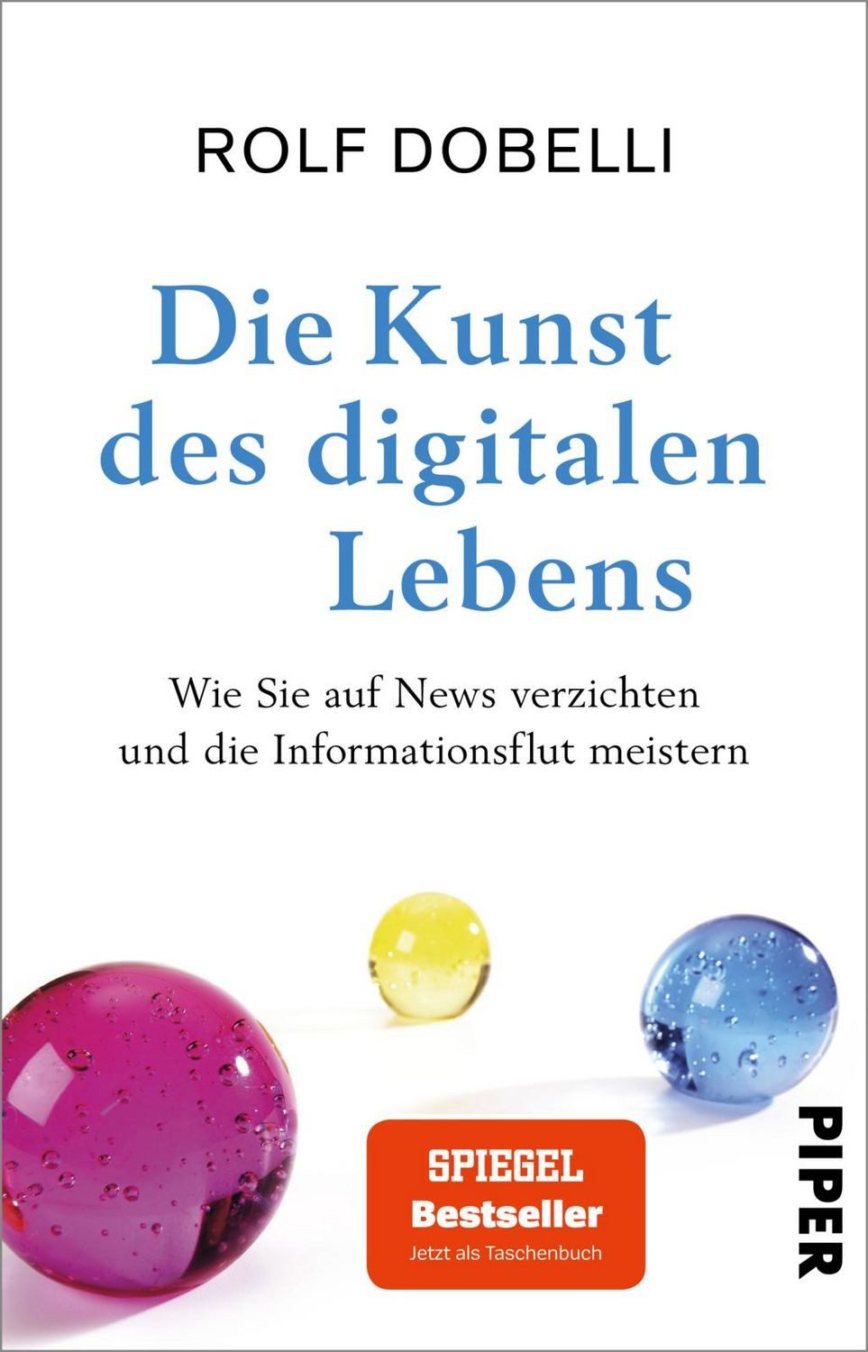 Sachbuch Die Kunst des digitalen Lebens Wie Sie auf News verzichten und die Inf Rolf Dobelli