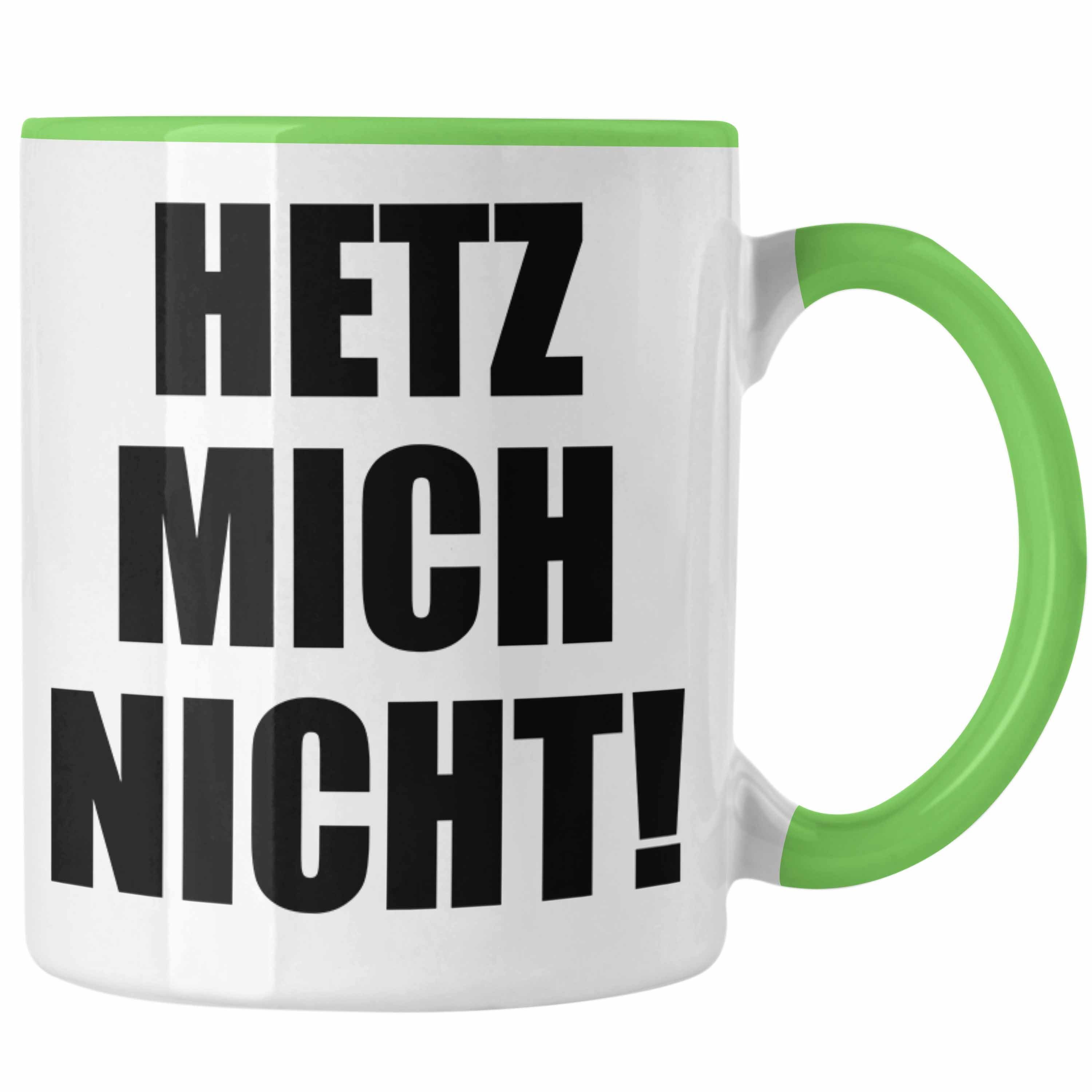 Tasse Trendation - Trendation - Hetz Mich Nicht Tasse Geschenk für Kollegen