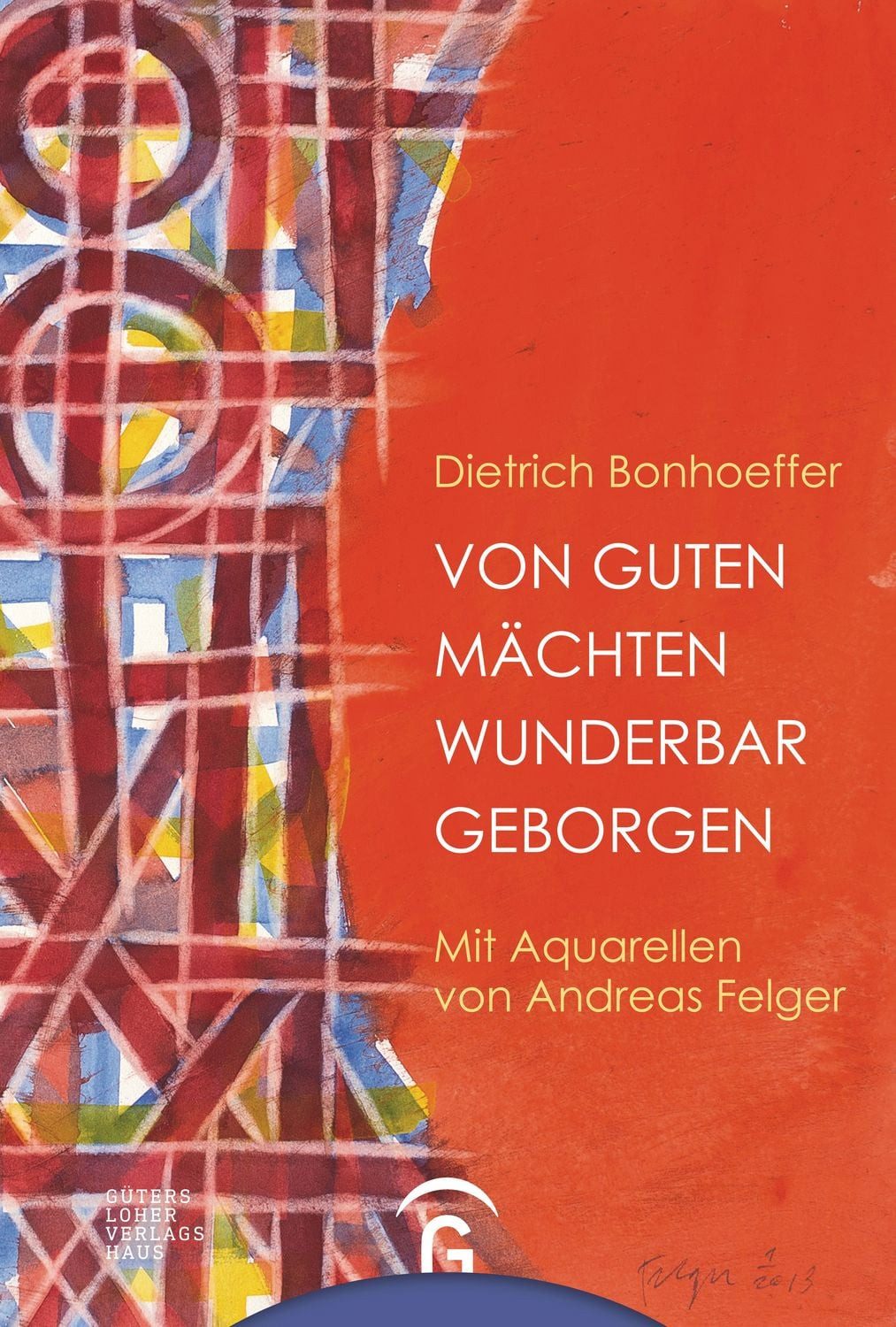 Von guten Mächten wunderbar geborgen / Dietrich Bonhoeffer