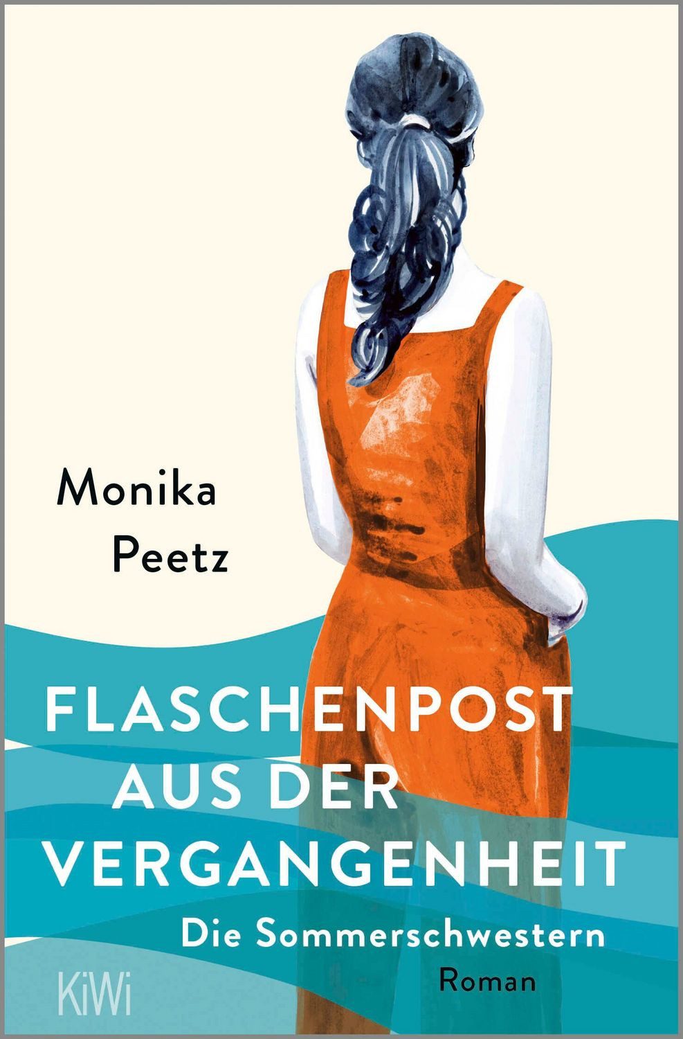 Flaschenpost aus der Vergangenheit - Die Sommerschwestern / Monika Peetz