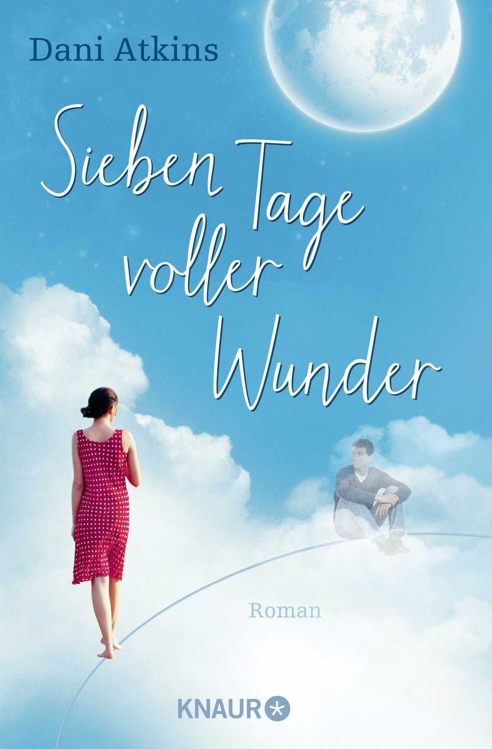 Sieben Tage voller Wunder / Dani Atkins